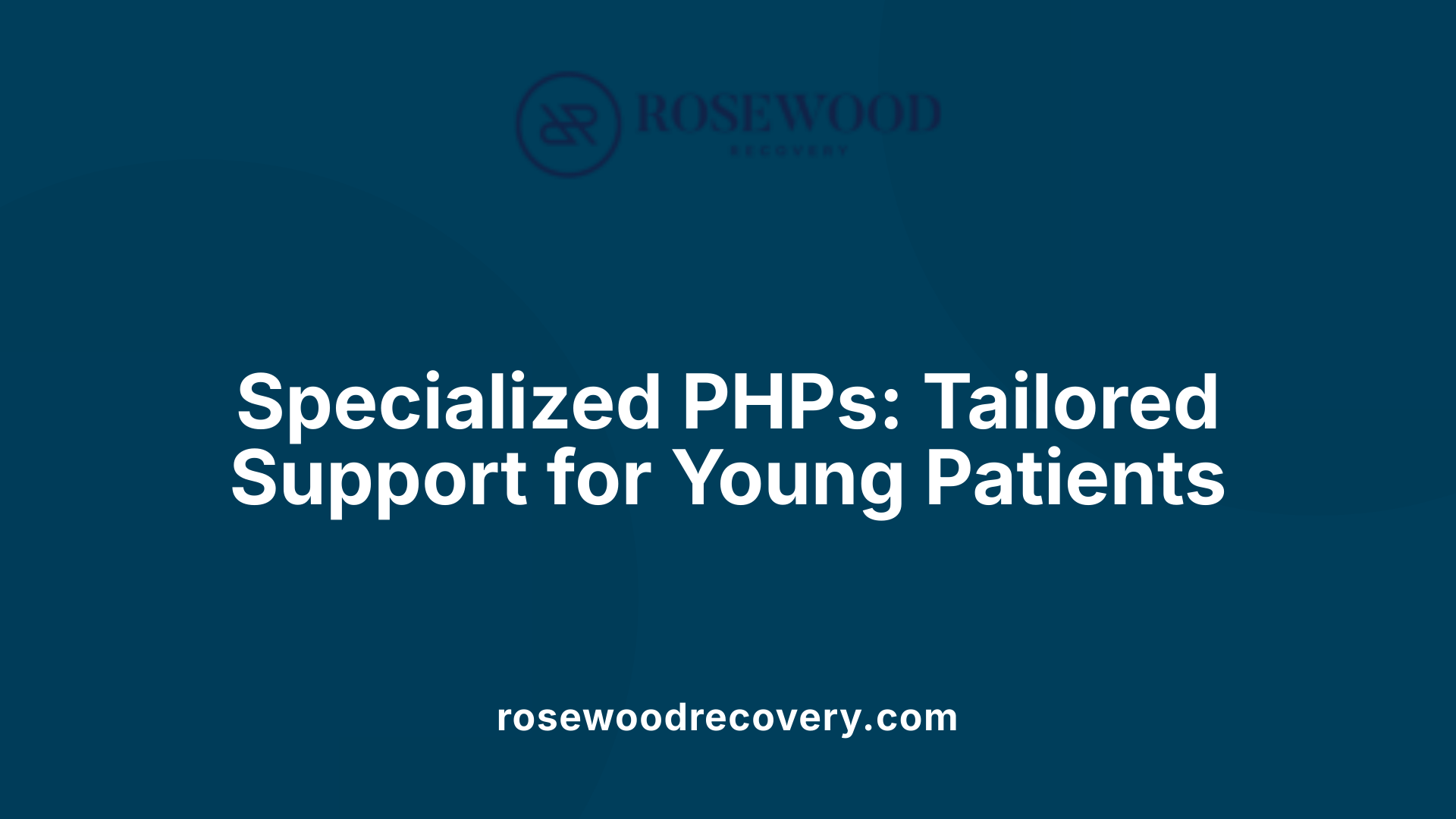 Specialized PHPs: Tailored Support for Young Patients