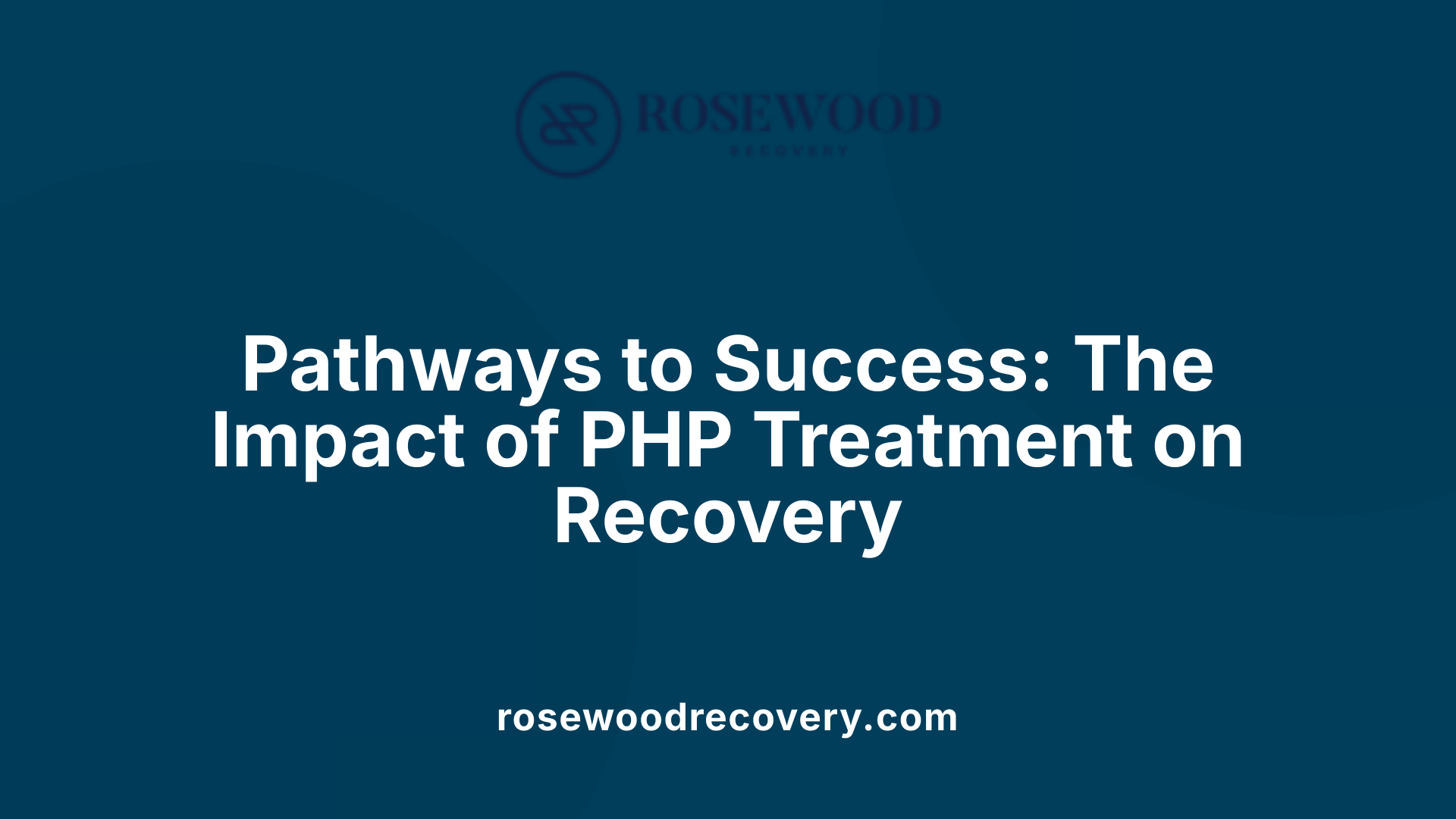 Pathways to Success: The Impact of PHP Treatment on Recovery