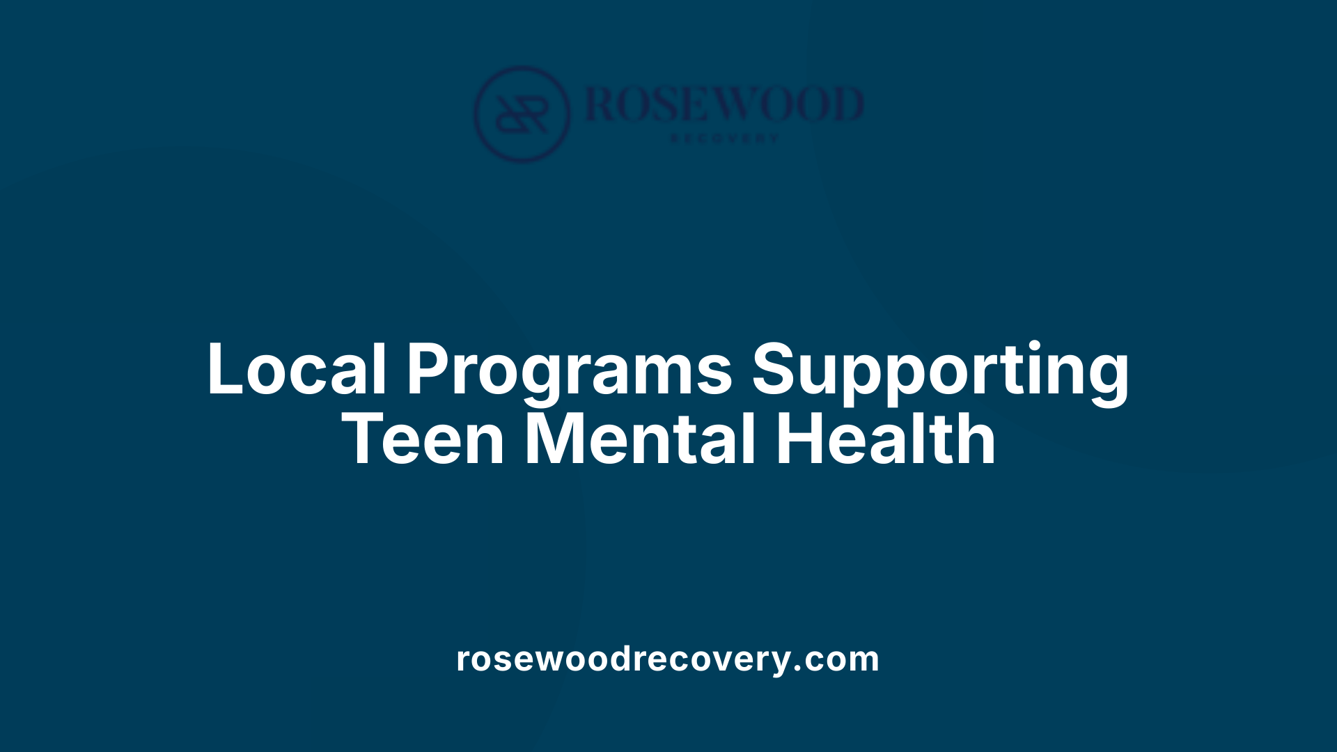 Local Programs Supporting Teen Mental Health