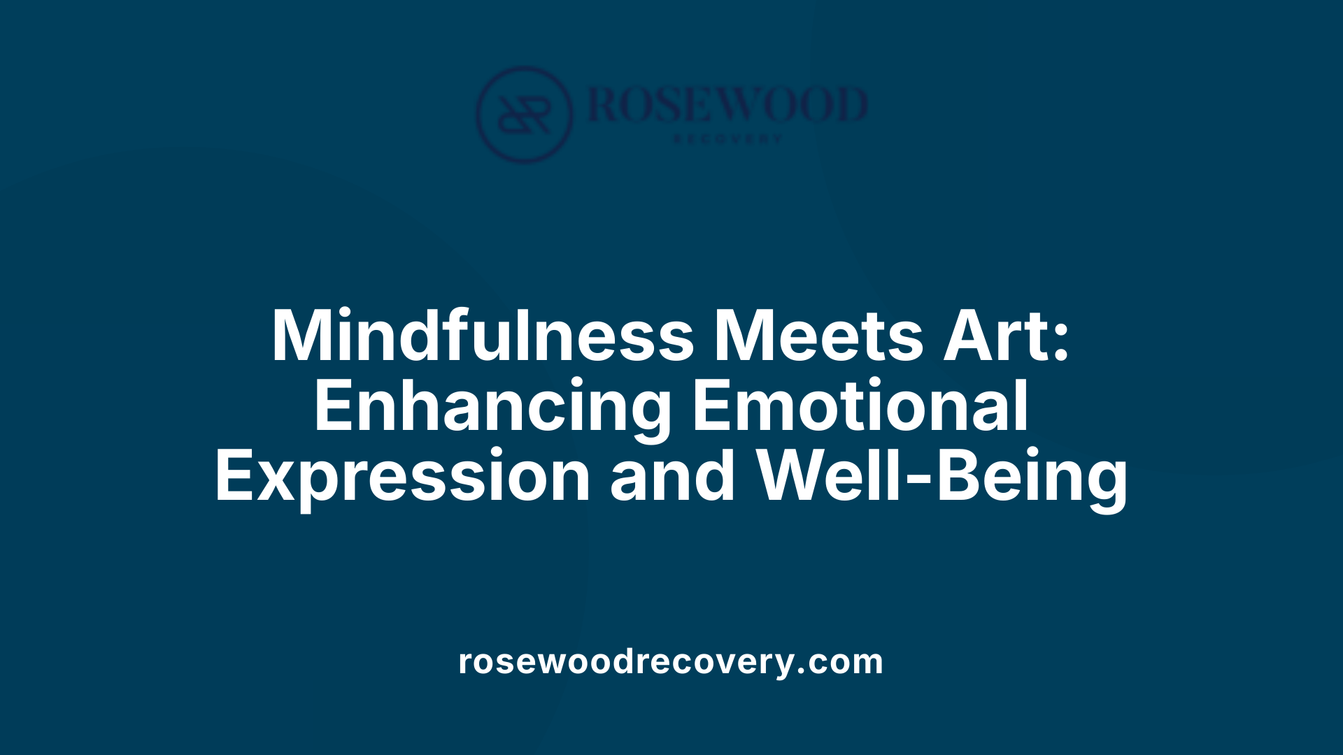 Mindfulness Meets Art: Enhancing Emotional Expression and Well-Being