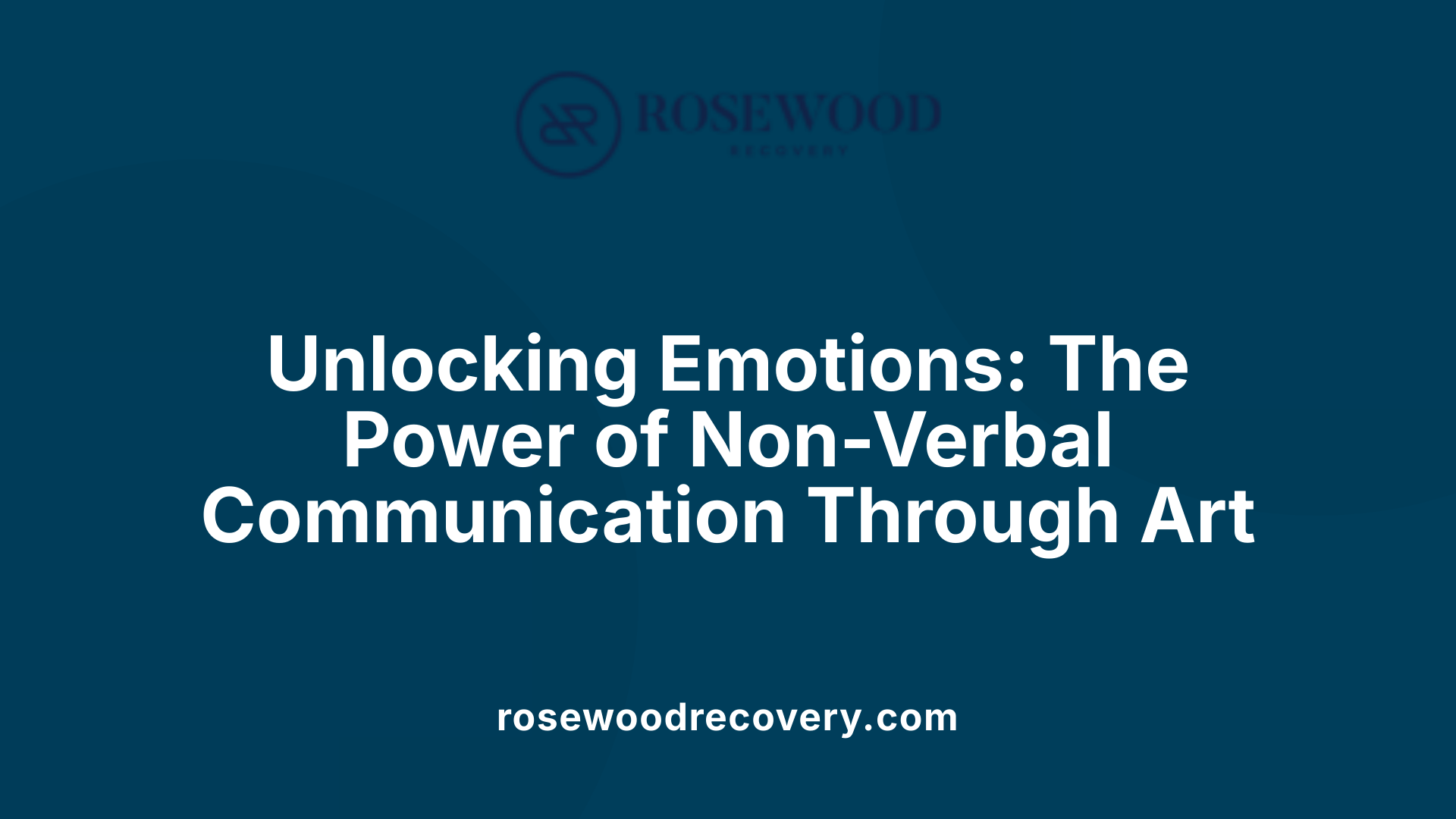 Unlocking Emotions: The Power of Non-Verbal Communication Through Art