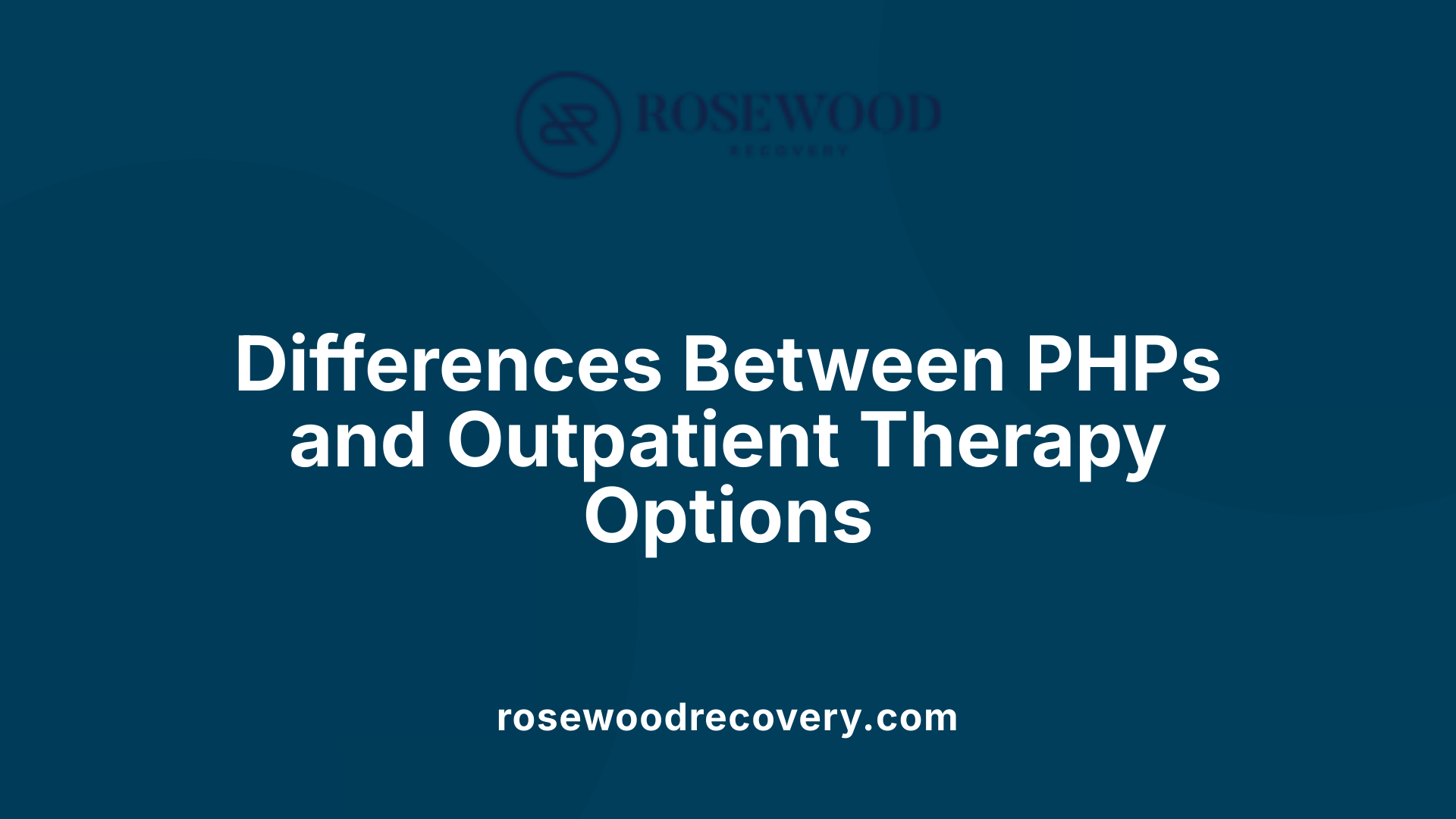 Differences Between PHPs and Outpatient Therapy Options