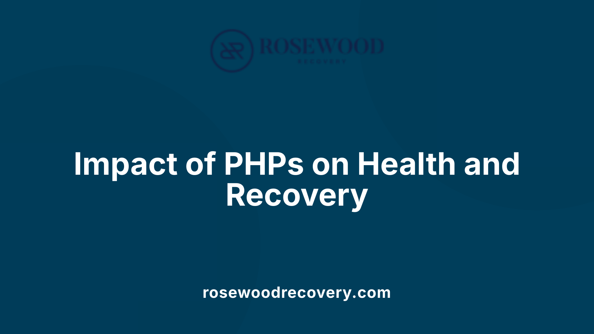 Impact of PHPs on Health and Recovery