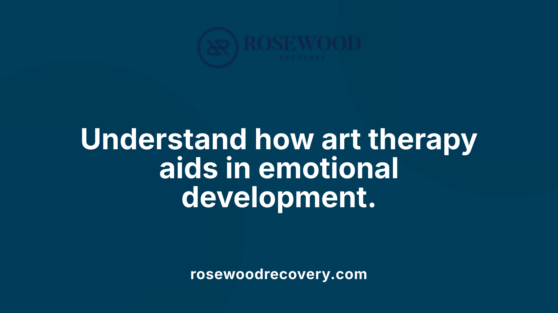 Understand how art therapy aids in emotional development.