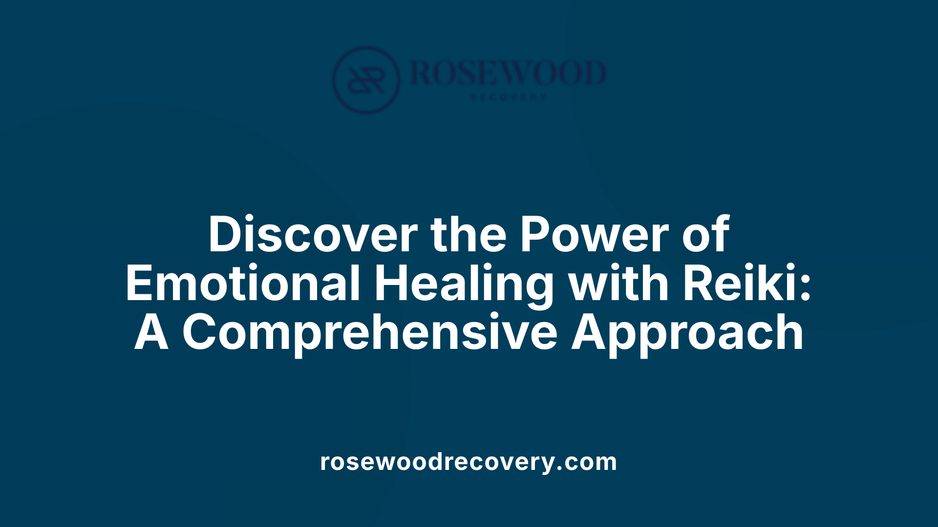 Discover the Power of Emotional Healing with Reiki: A Comprehensive Approach
