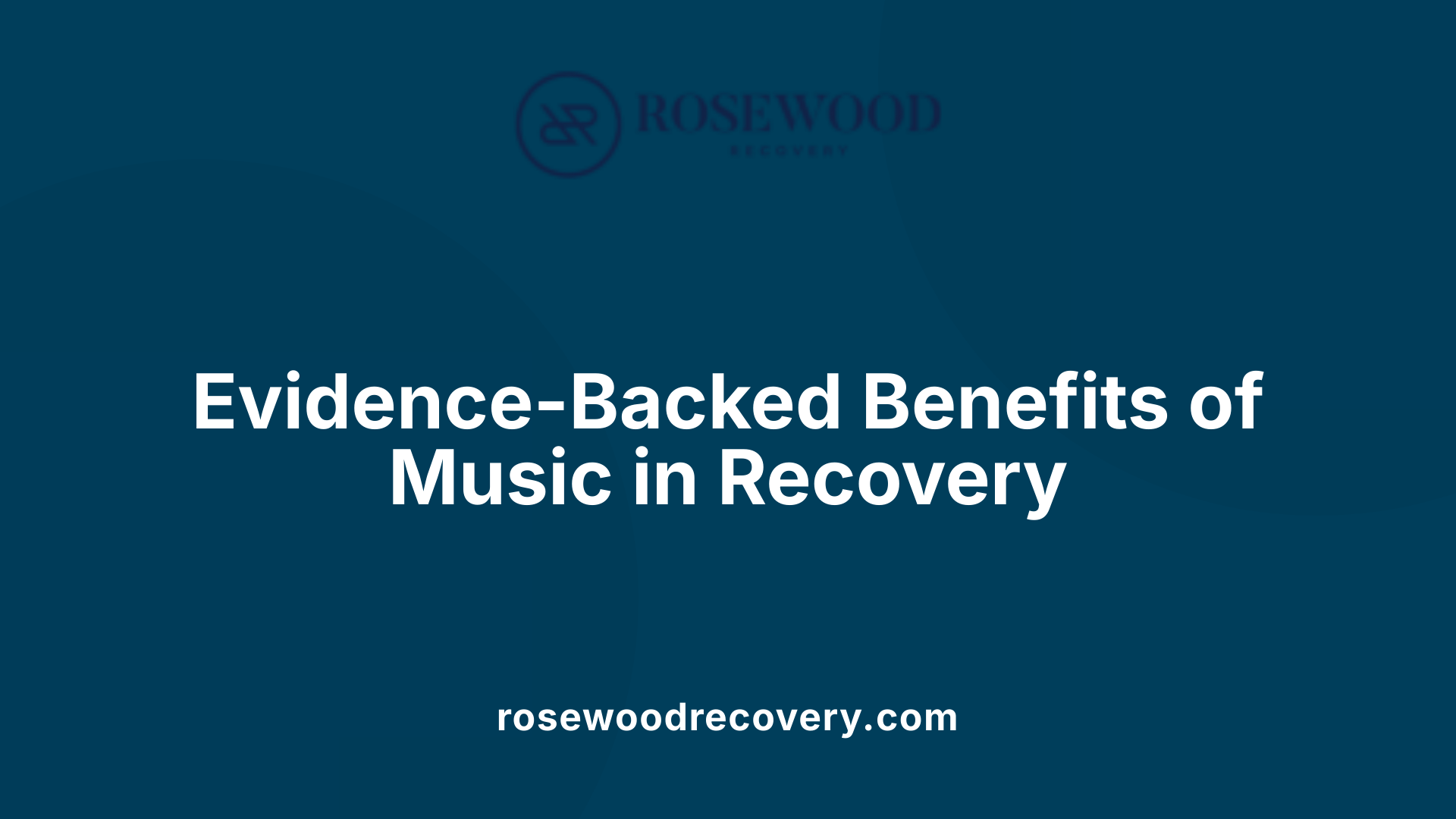 Evidence-Backed Benefits of Music in Recovery