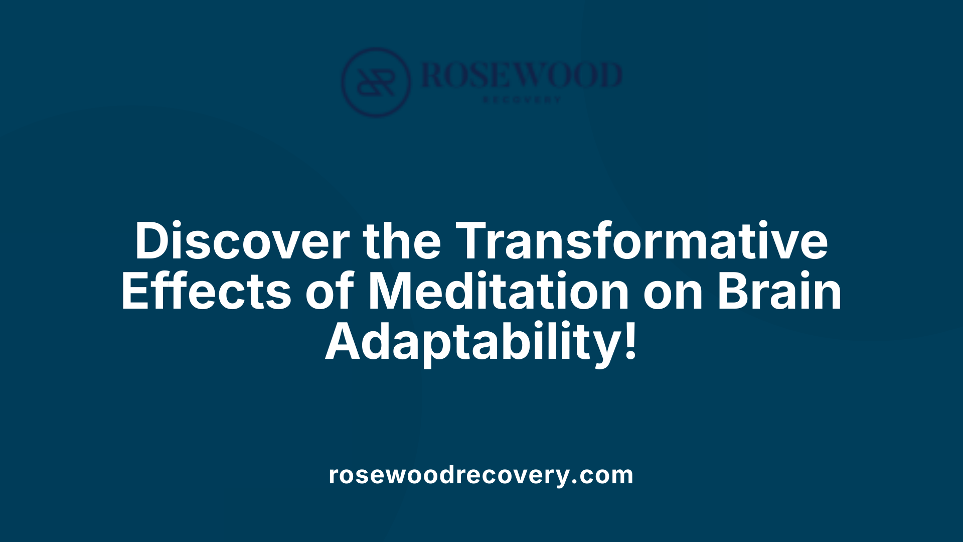Discover the Transformative Effects of Meditation on Brain Adaptability!