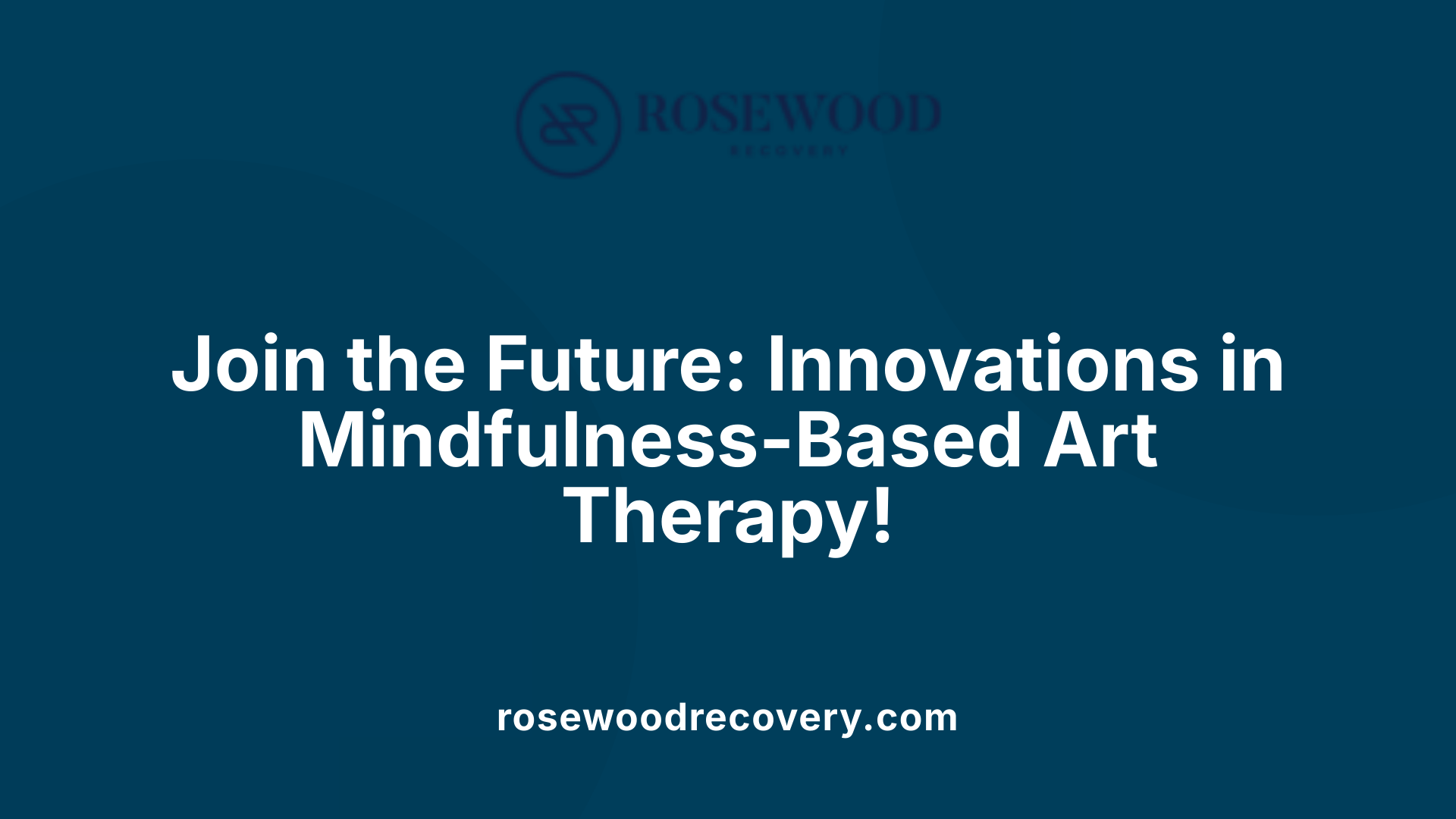 Join the Future: Innovations in Mindfulness-Based Art Therapy!