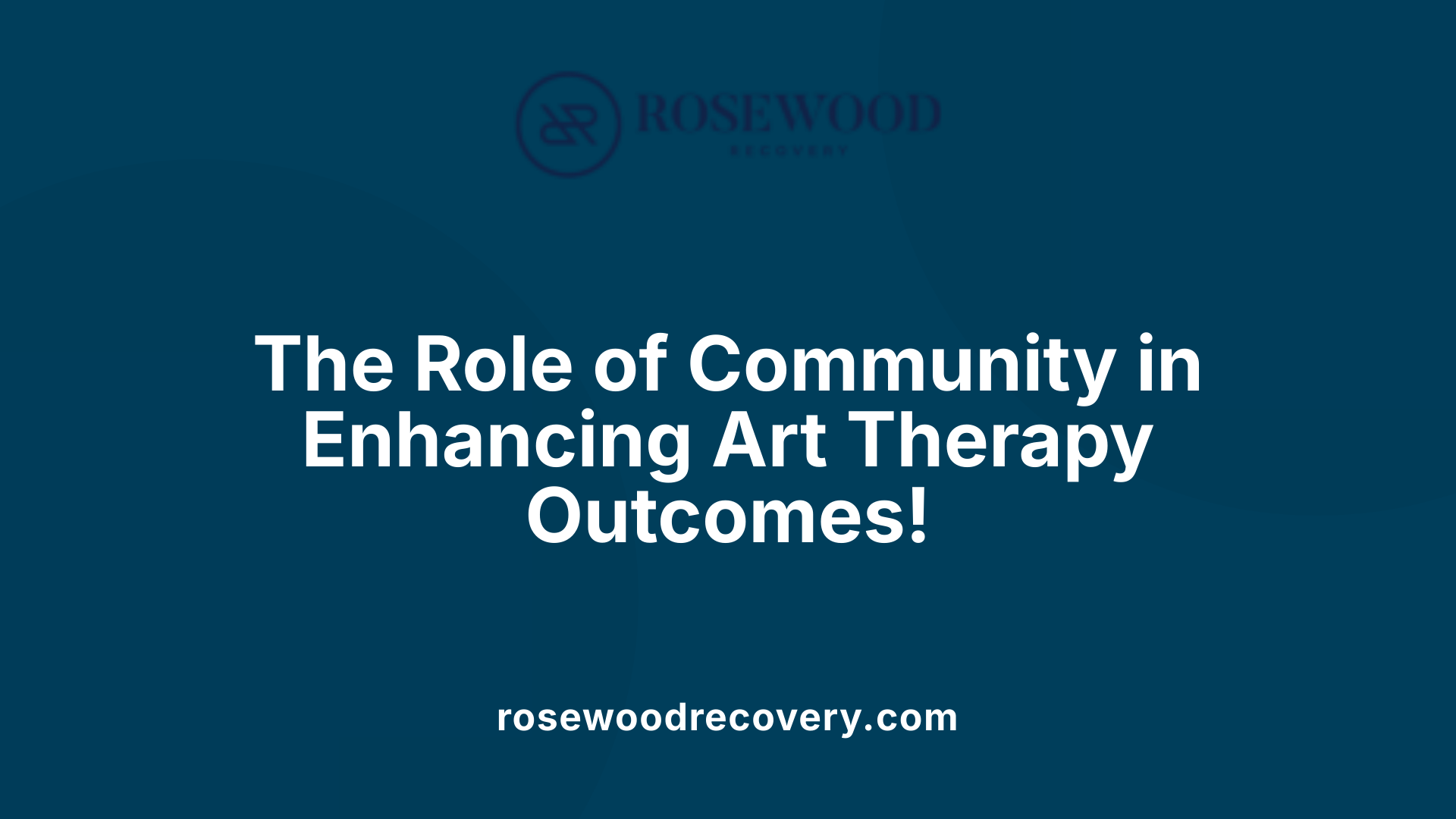 The Role of Community in Enhancing Art Therapy Outcomes!