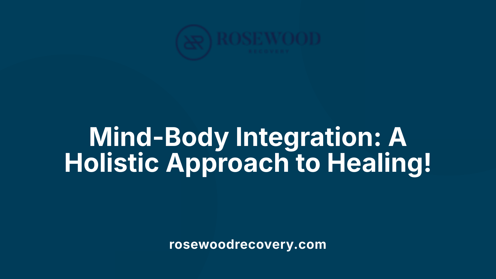 Mind-Body Integration: A Holistic Approach to Healing!