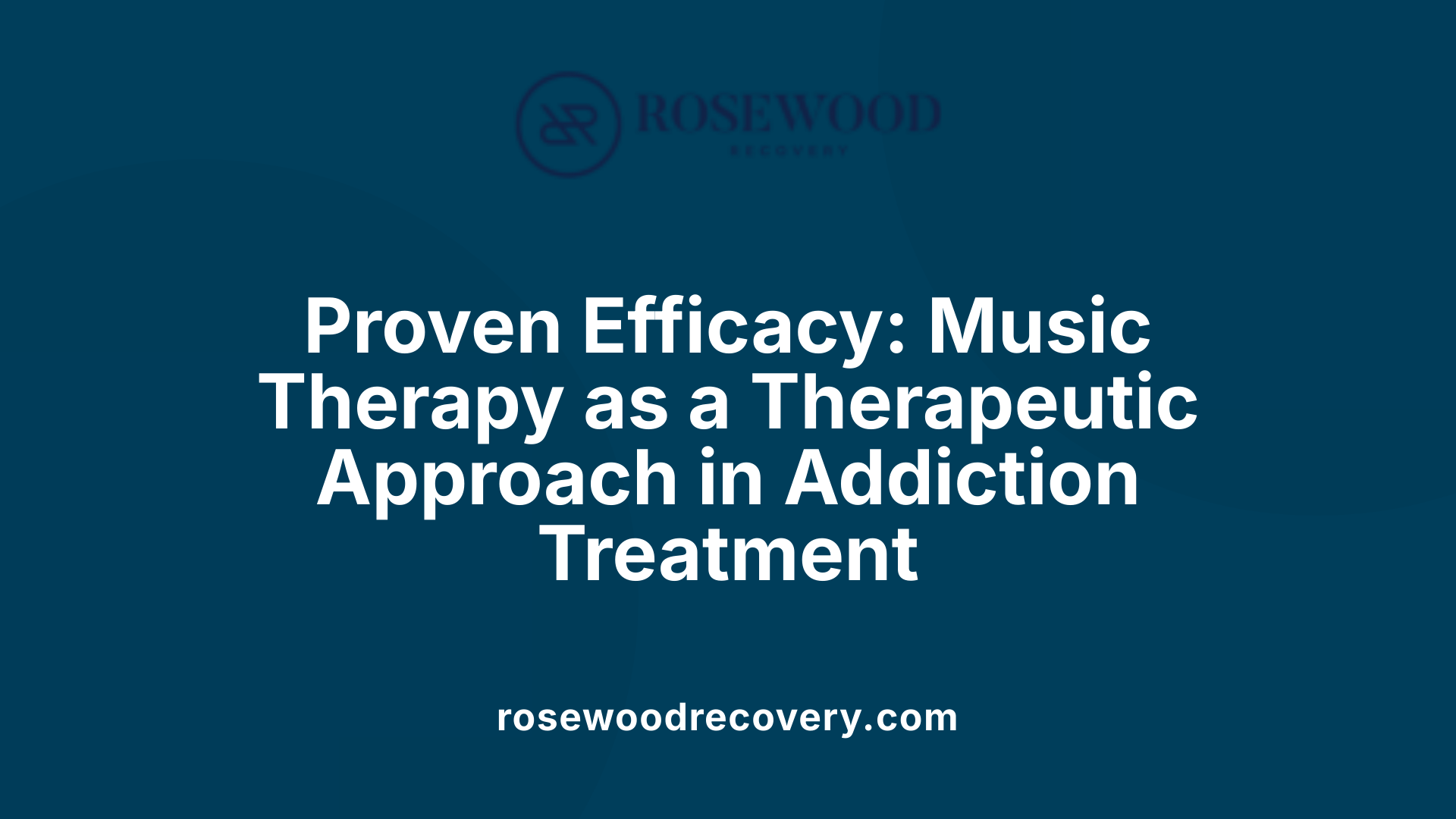 Proven Efficacy: Music Therapy as a Therapeutic Approach in Addiction Treatment