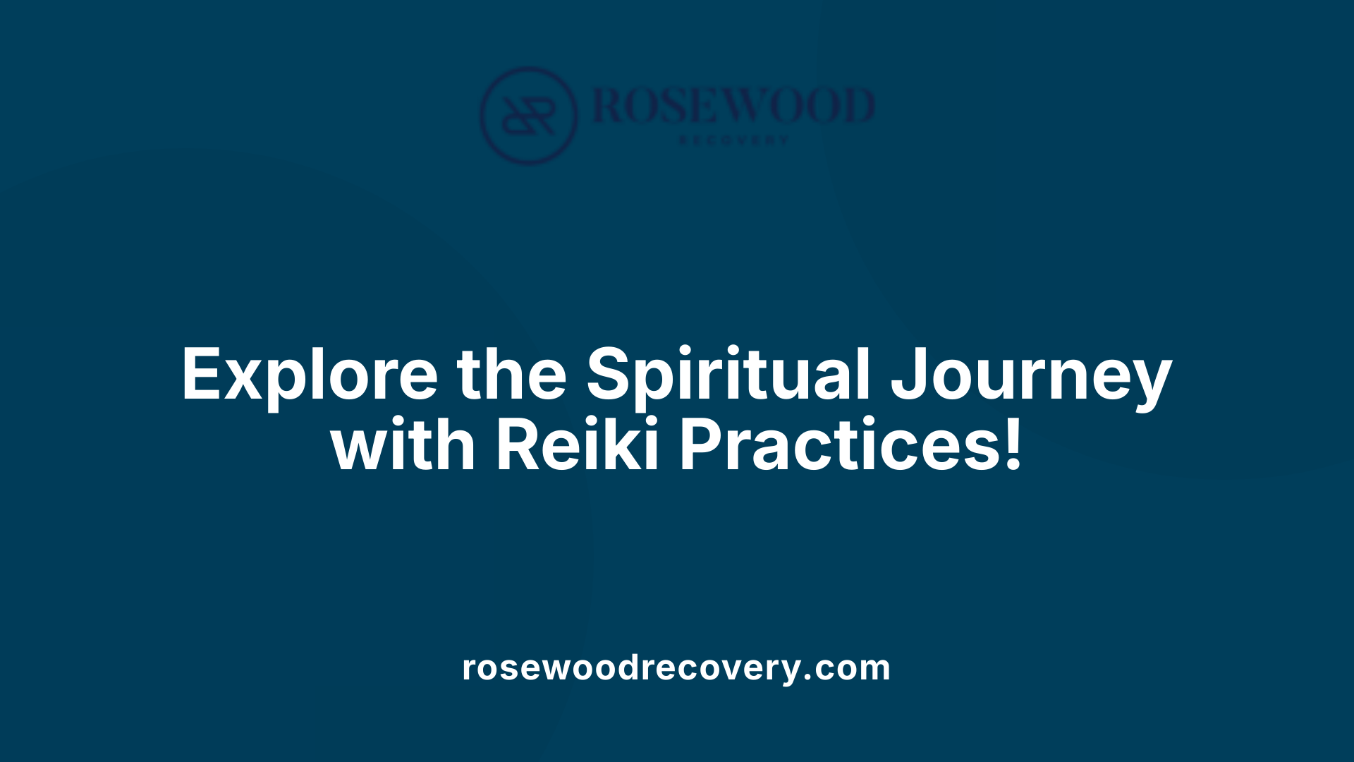 Explore the Spiritual Journey with Reiki Practices!
