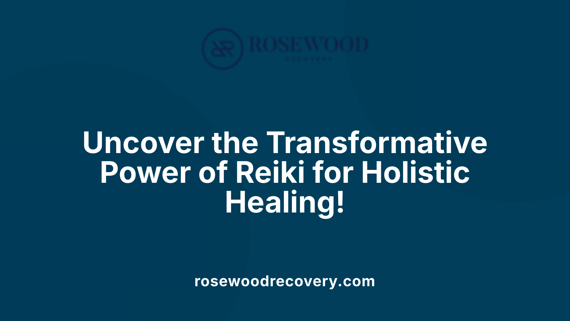 Uncover the Transformative Power of Reiki for Holistic Healing!