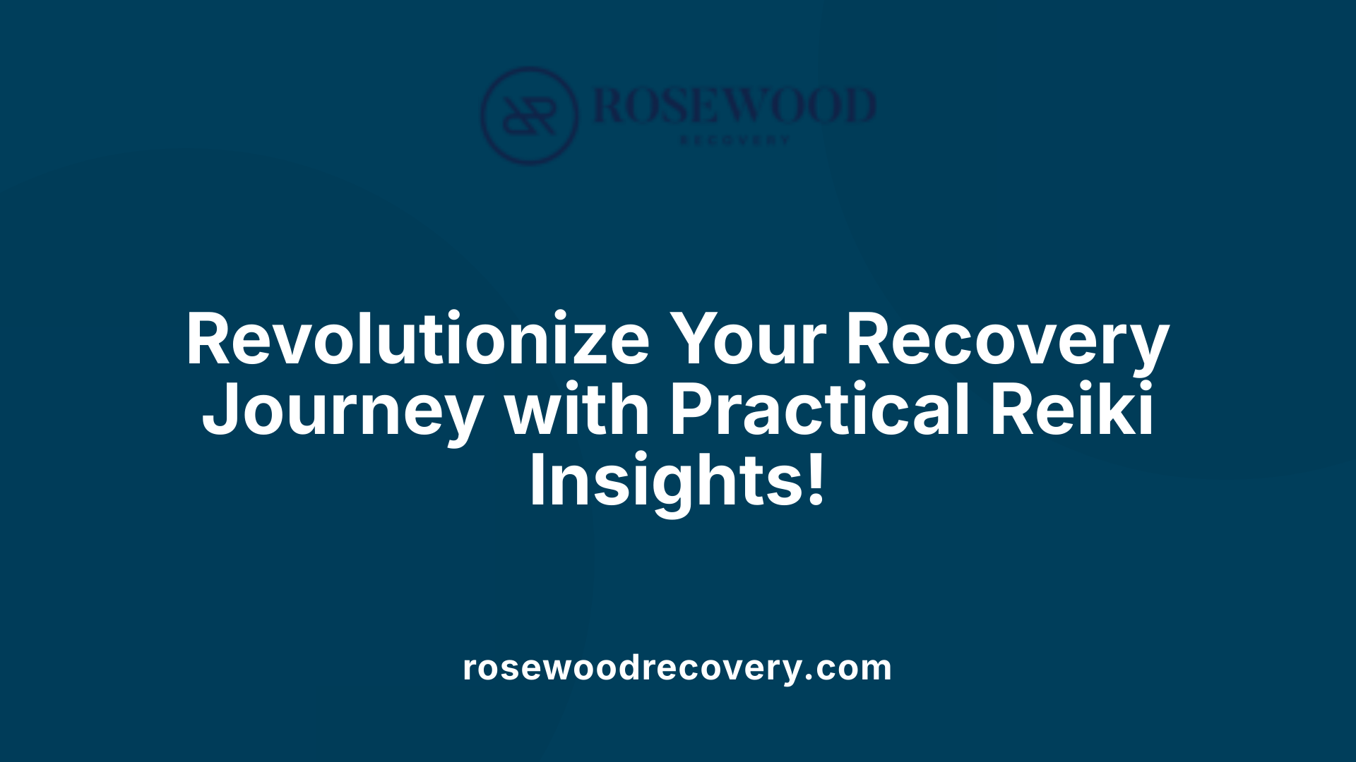 Revolutionize Your Recovery Journey with Practical Reiki Insights!