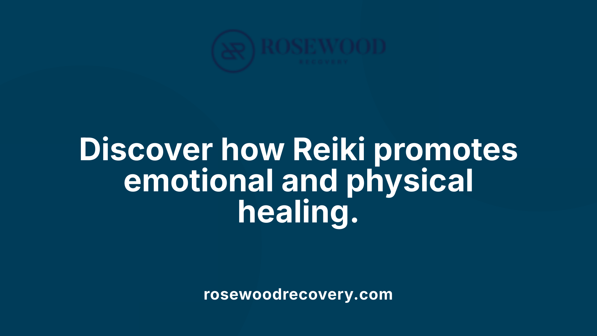Discover how Reiki promotes emotional and physical healing.