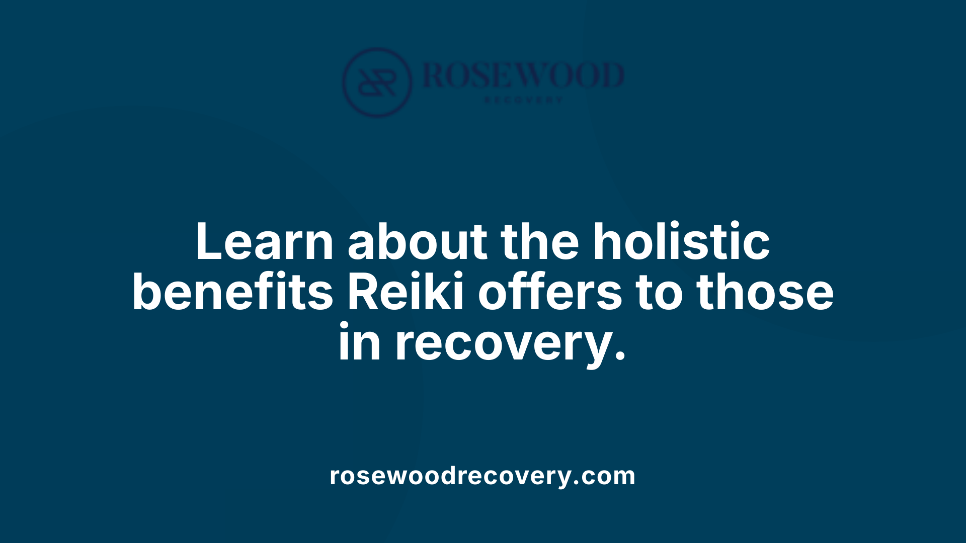 Learn about the holistic benefits Reiki offers to those in recovery.