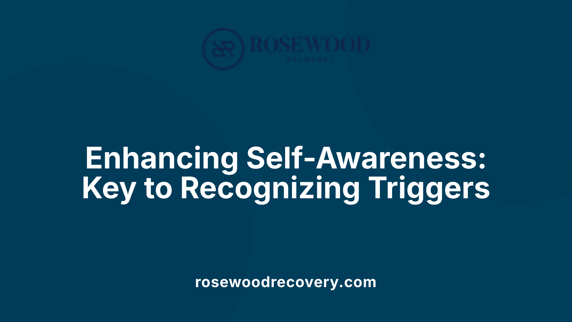 Enhancing Self-Awareness: Key to Recognizing Triggers