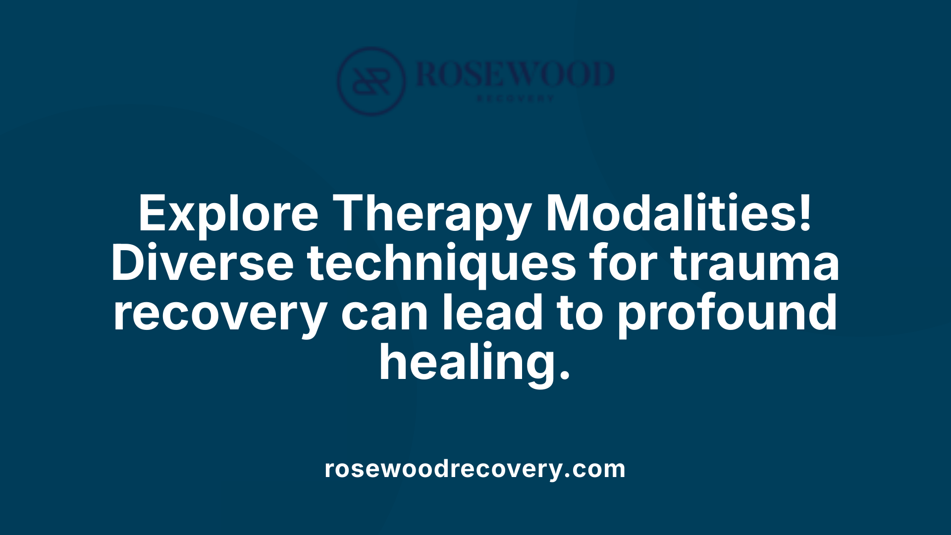 Explore Therapy Modalities! Diverse techniques for trauma recovery can lead to profound healing.