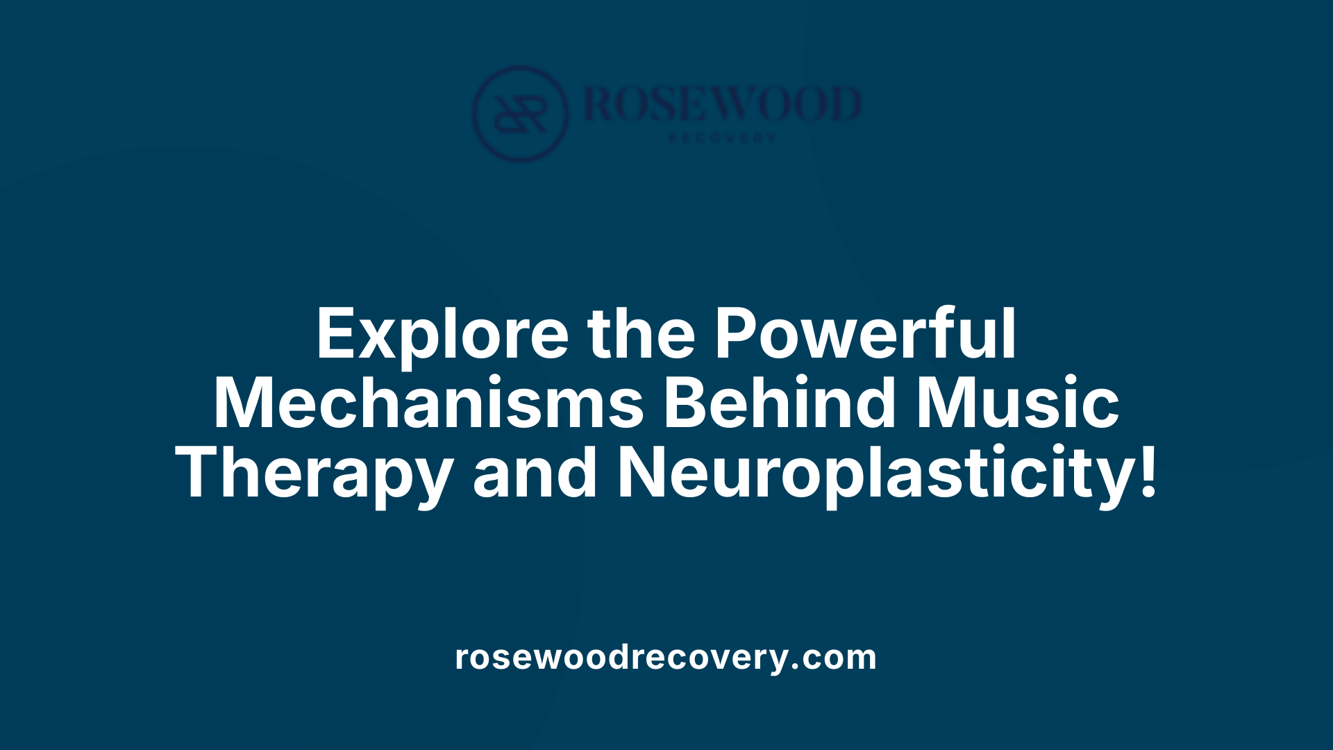 Explore the Powerful Mechanisms Behind Music Therapy and Neuroplasticity!