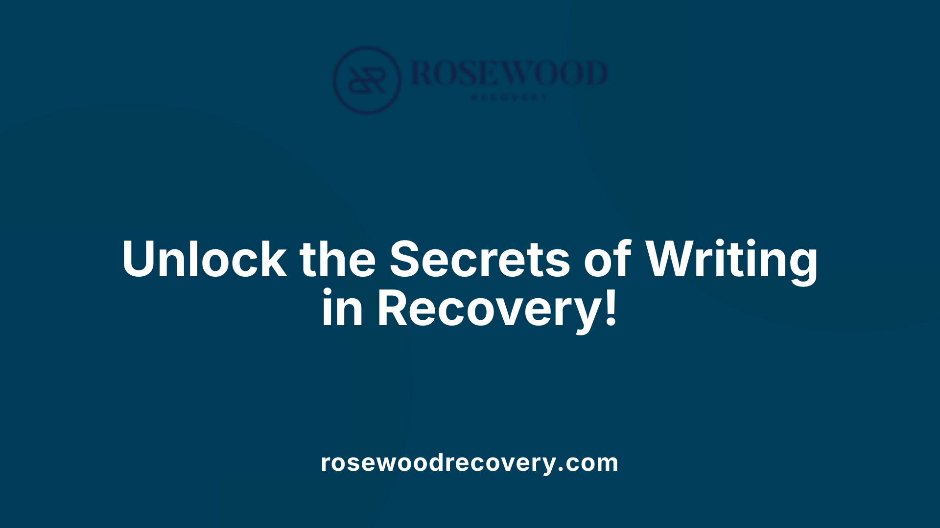 Unlock the Secrets of Writing in Recovery!