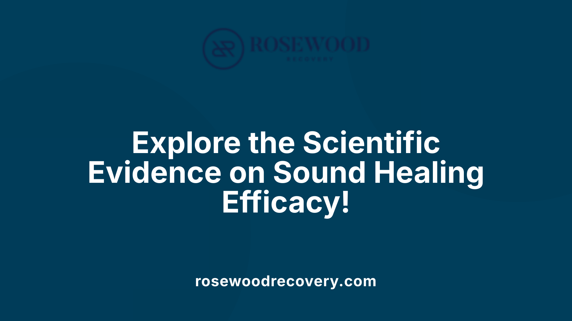 Explore the Scientific Evidence on Sound Healing Efficacy!