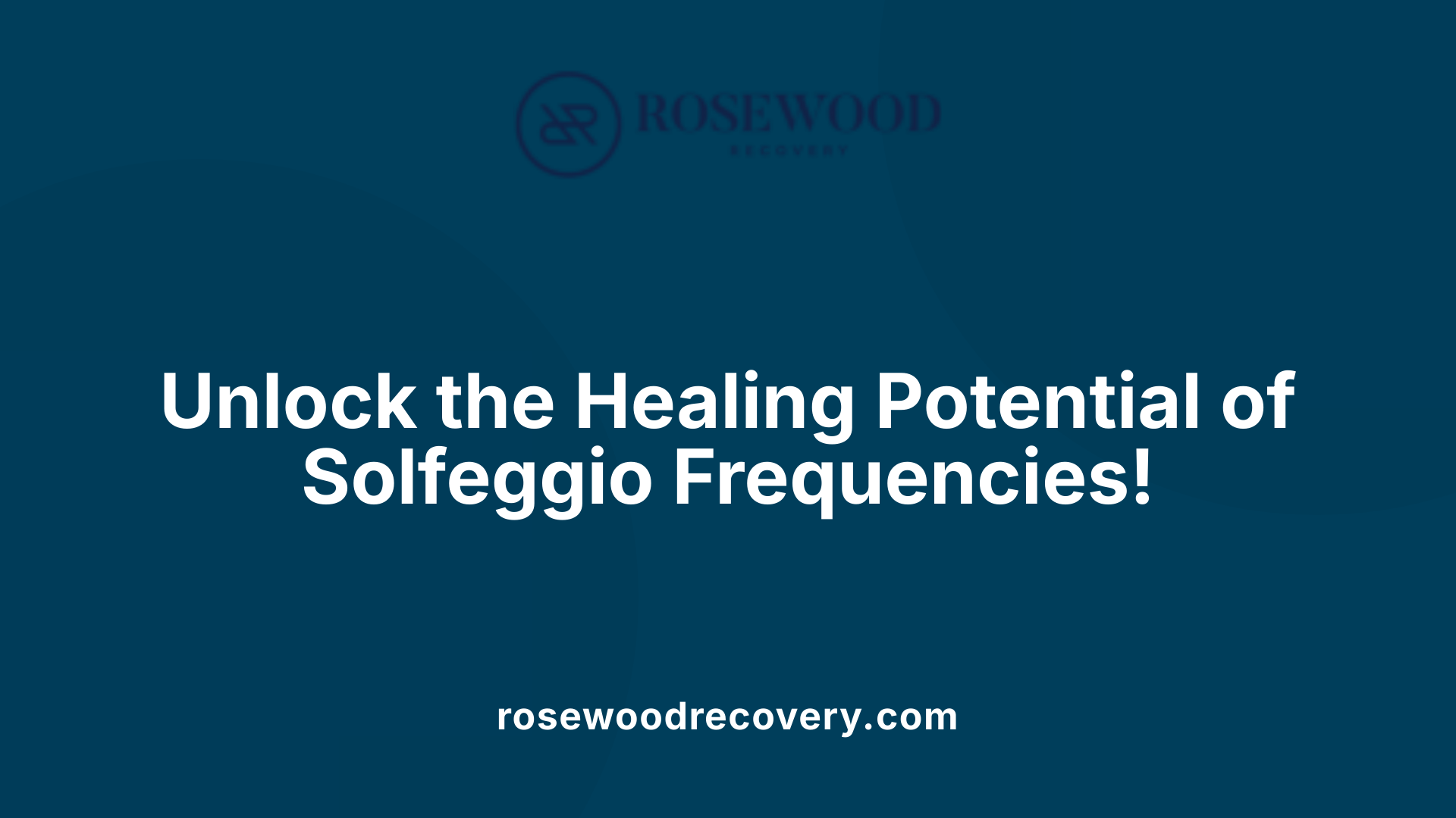 Unlock the Healing Potential of Solfeggio Frequencies!