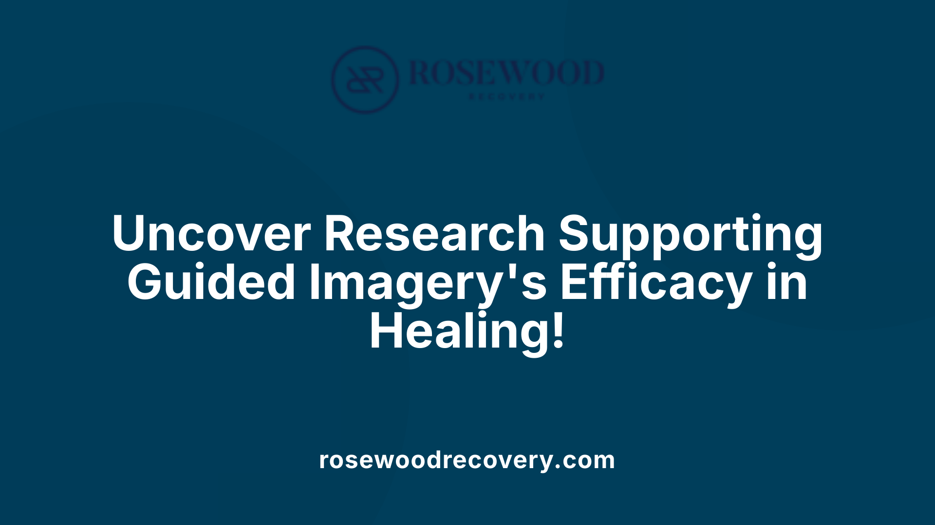 Uncover Research Supporting Guided Imagery's Efficacy in Healing!