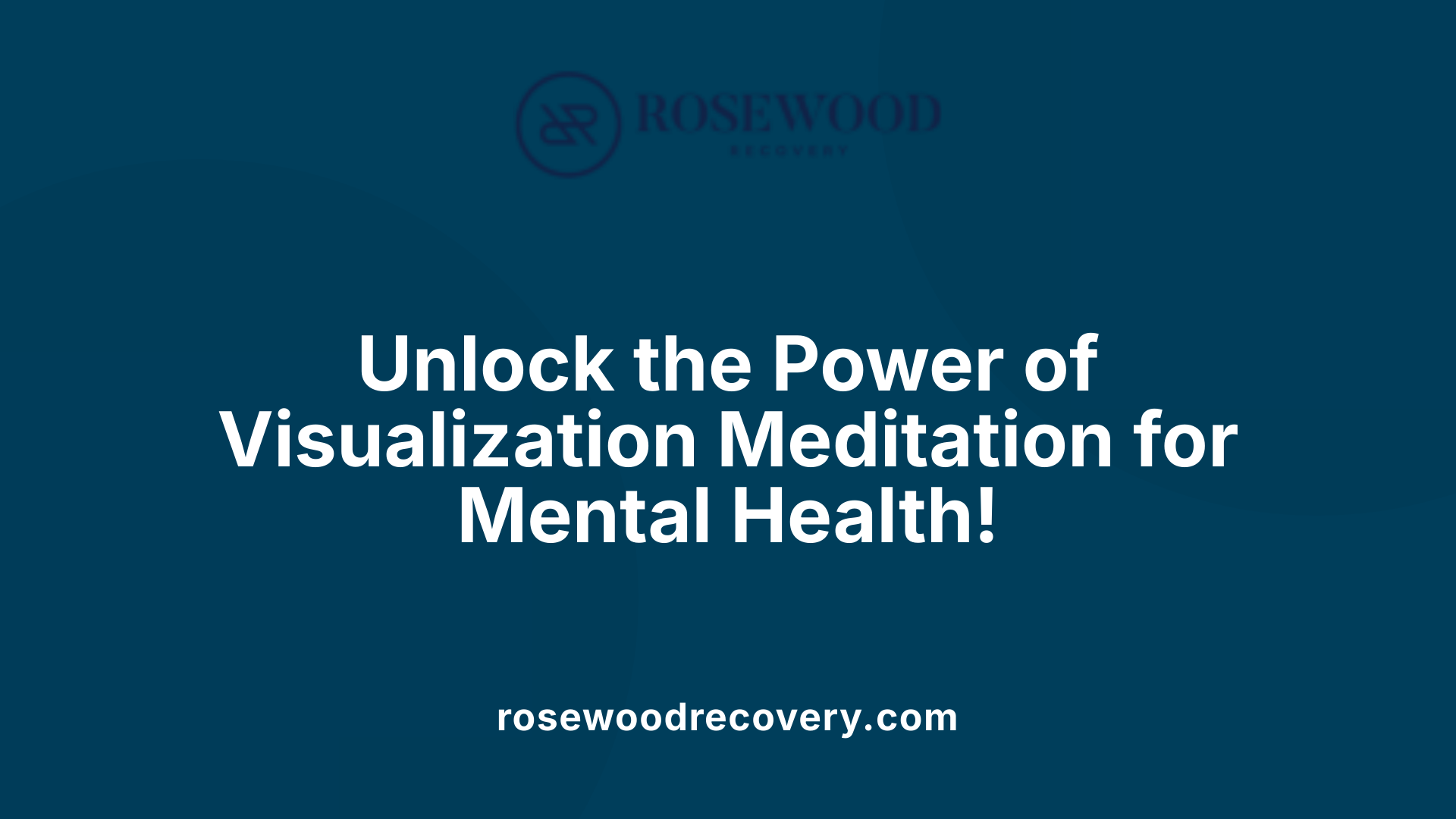 Unlock the Power of Visualization Meditation for Mental Health!