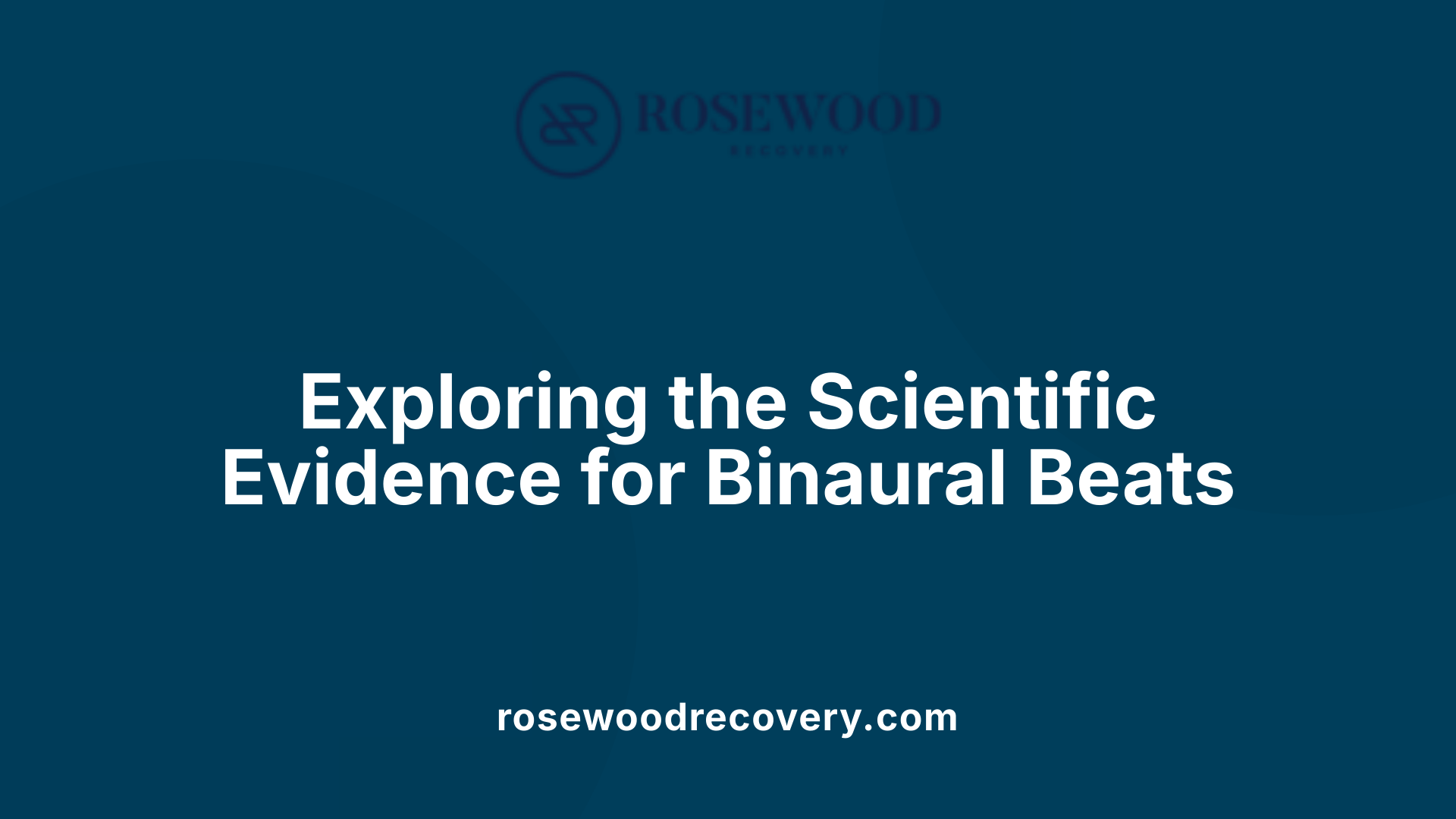 Exploring the Scientific Evidence for Binaural Beats