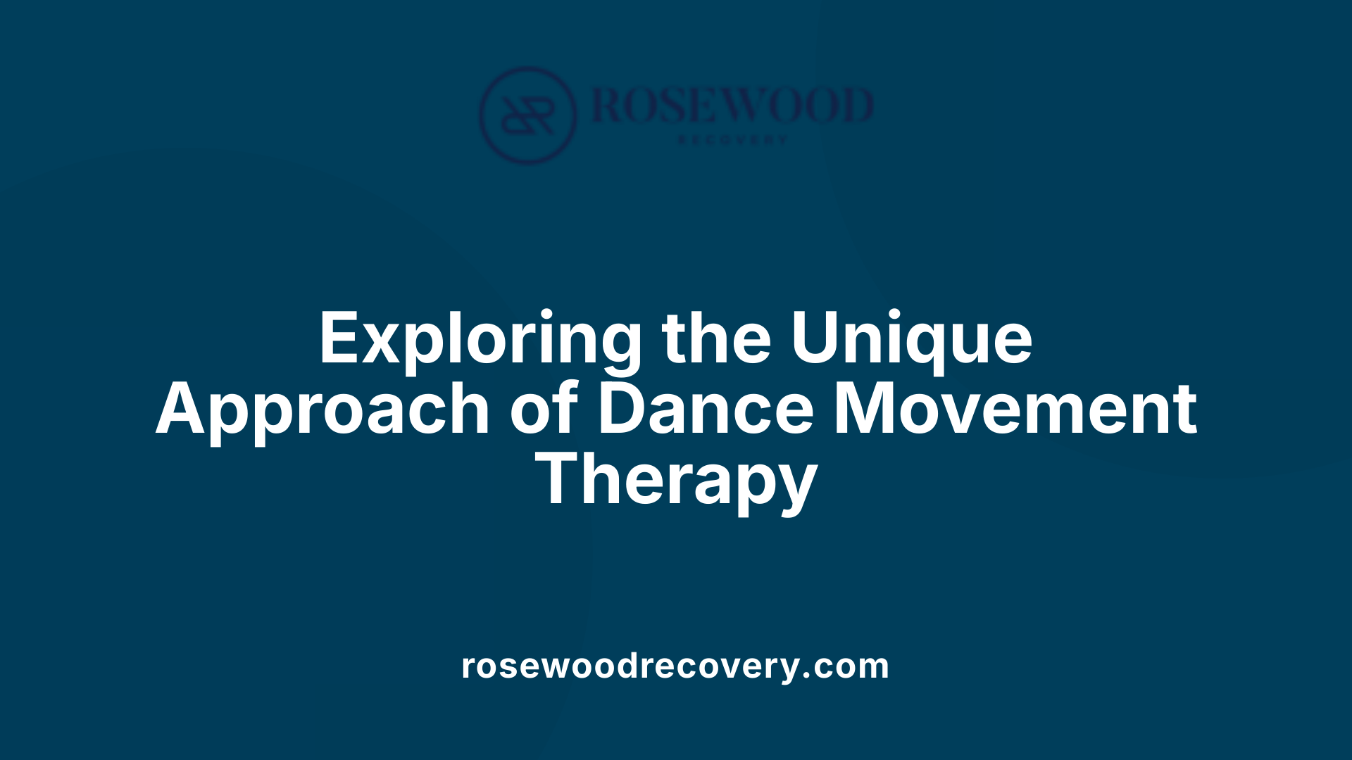 Exploring the Unique Approach of Dance Movement Therapy