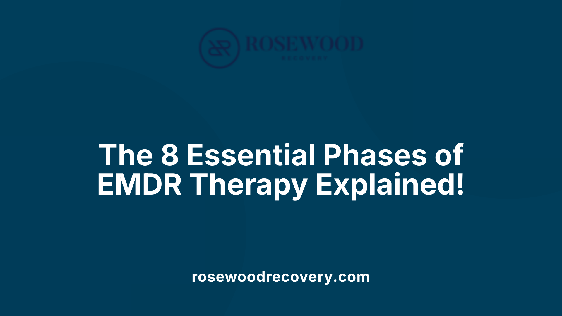 The 8 Essential Phases of EMDR Therapy Explained!