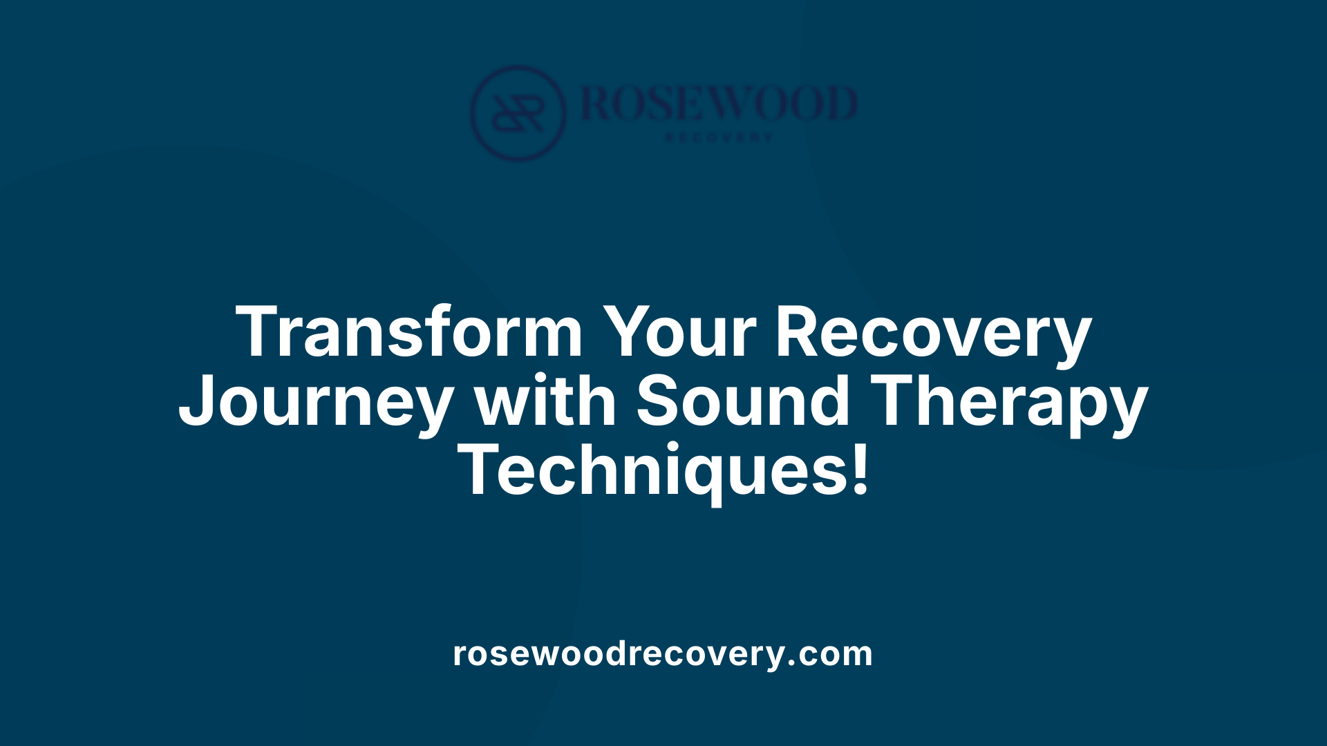 Transform Your Recovery Journey with Sound Therapy Techniques!