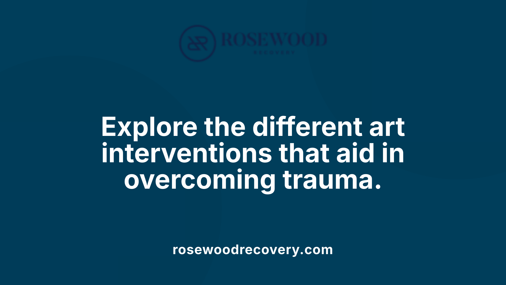 Explore the different art interventions that aid in overcoming trauma.