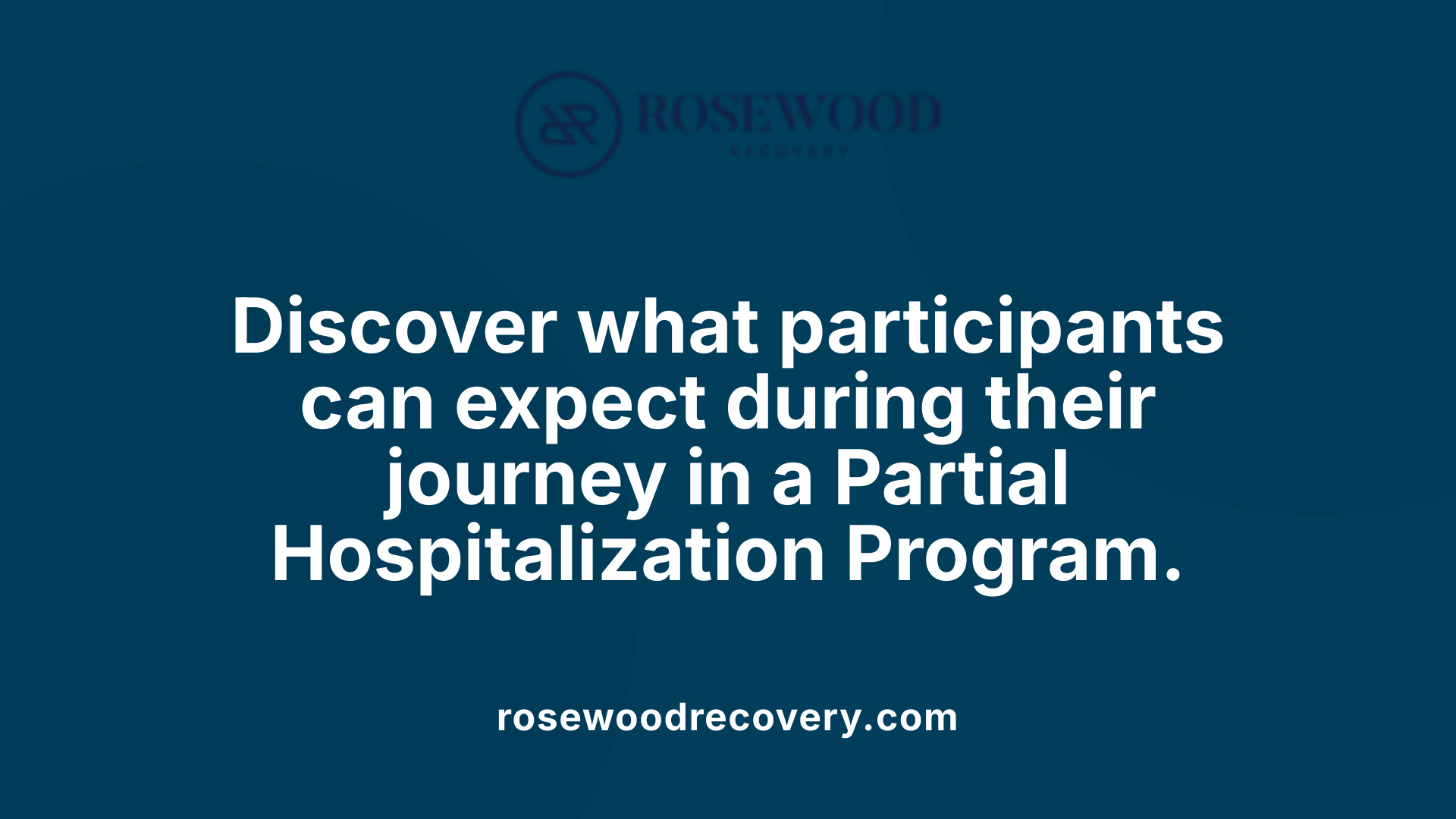 Discover what participants can expect during their journey in a Partial Hospitalization Program.