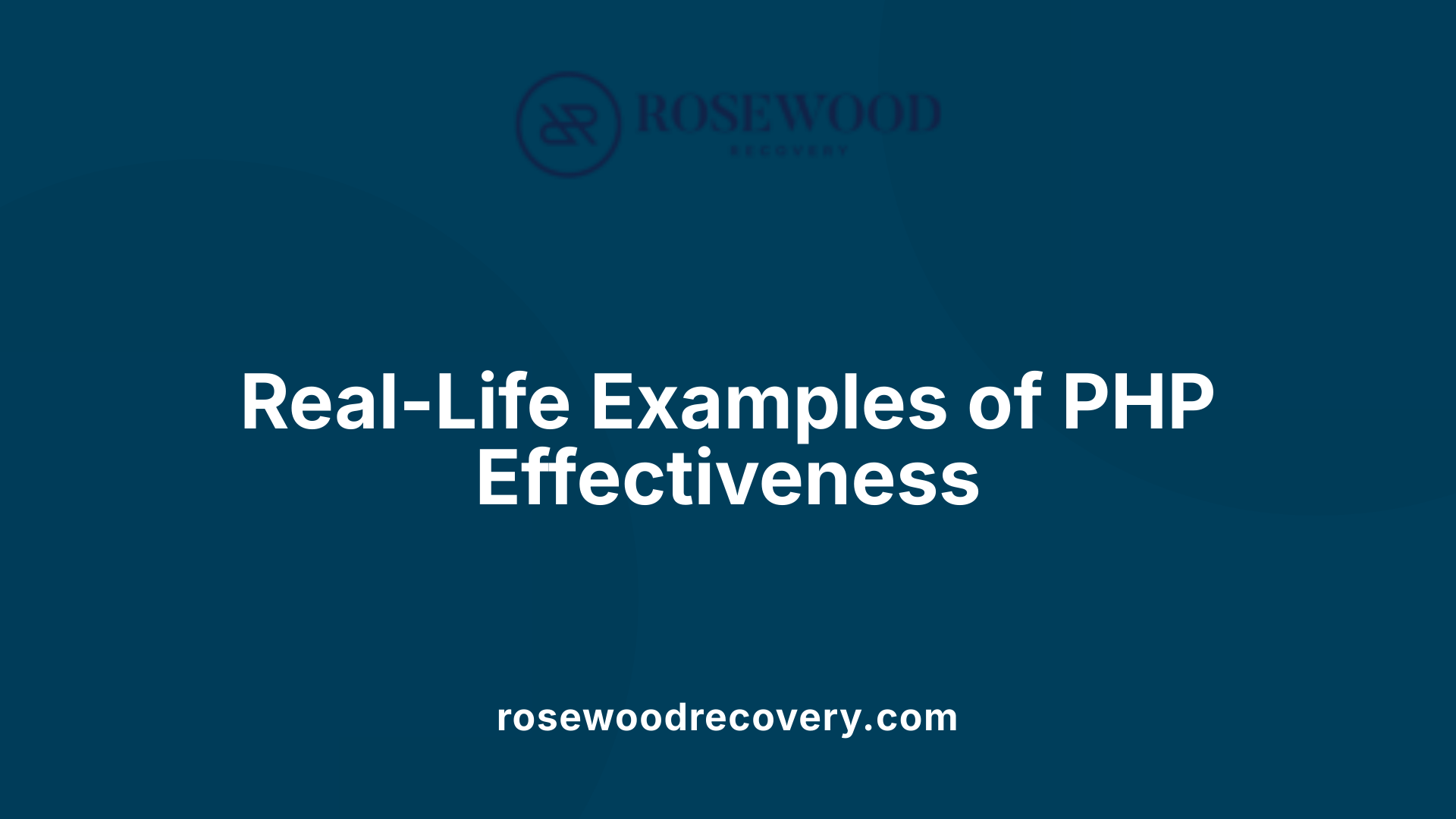 Real-Life Examples of PHP Effectiveness