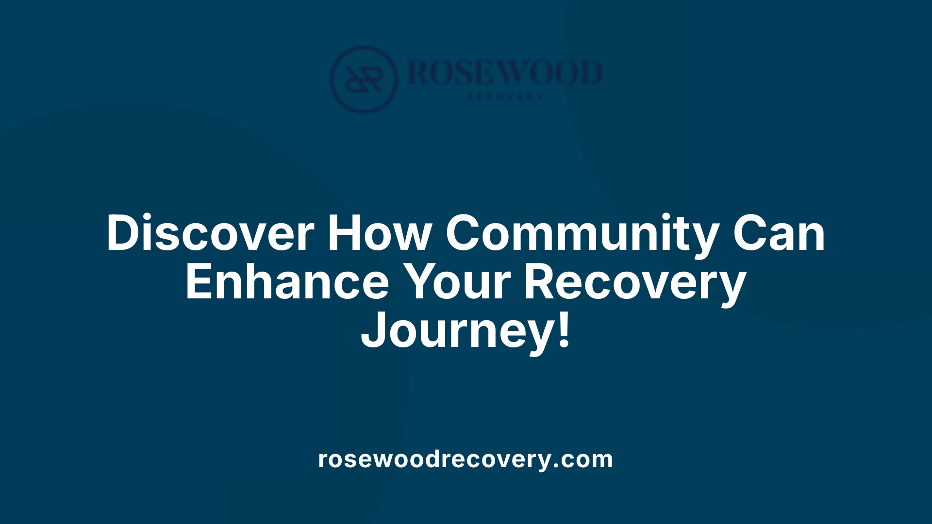 Discover How Community Can Enhance Your Recovery Journey!