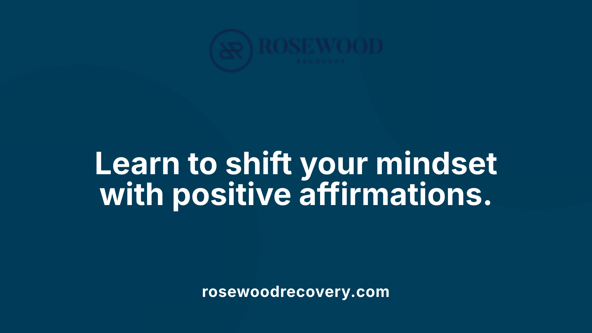 Learn to shift your mindset with positive affirmations.