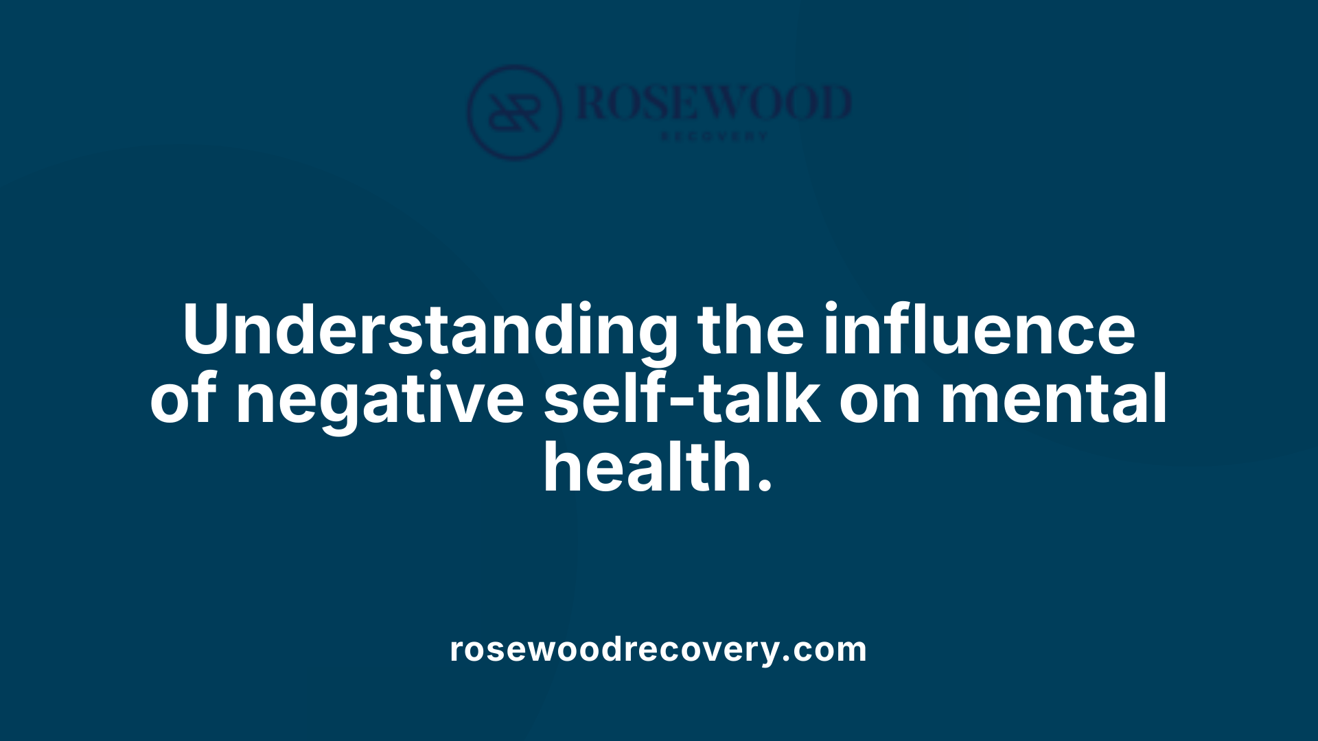 Understanding the influence of negative self-talk on mental health.