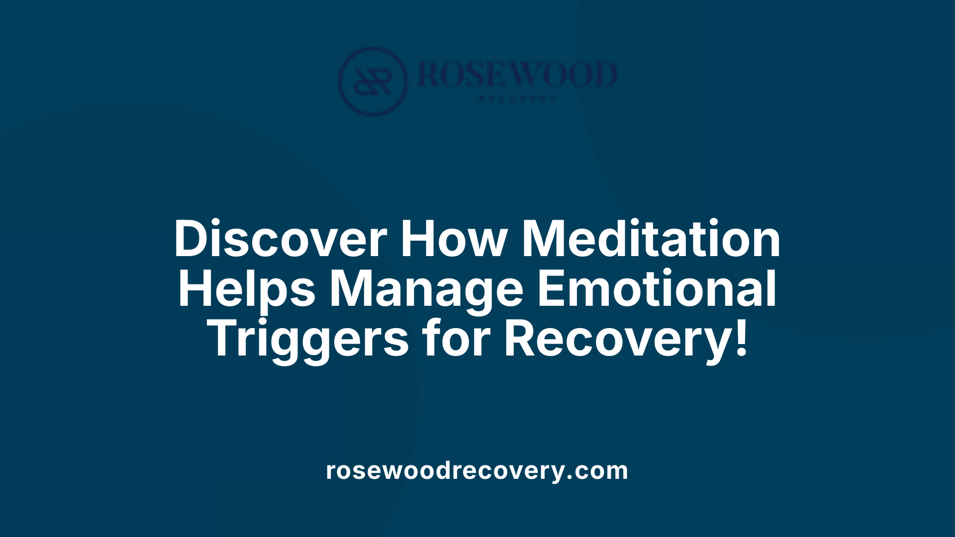 Discover How Meditation Helps Manage Emotional Triggers for Recovery!