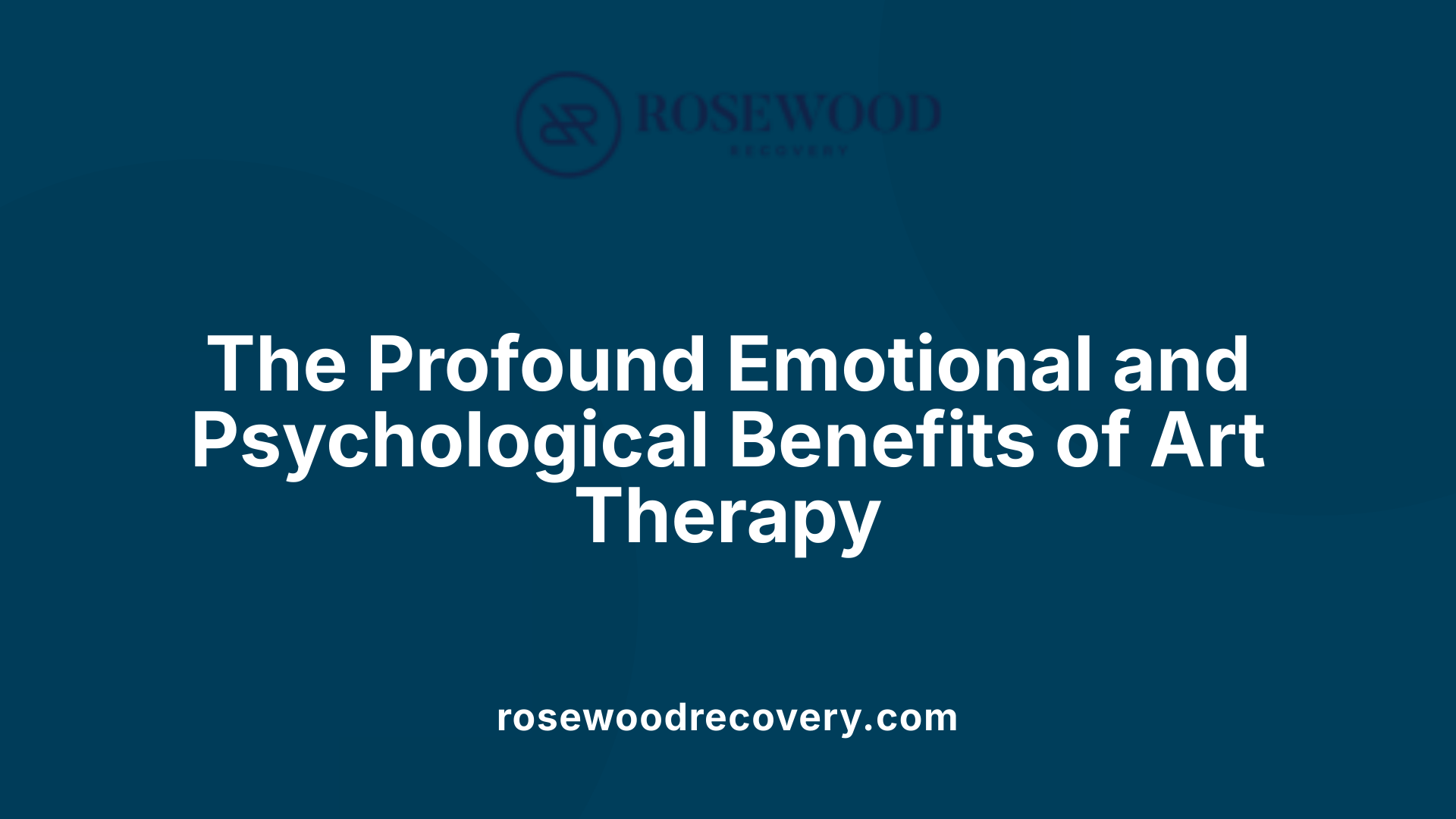 The Profound Emotional and Psychological Benefits of Art Therapy