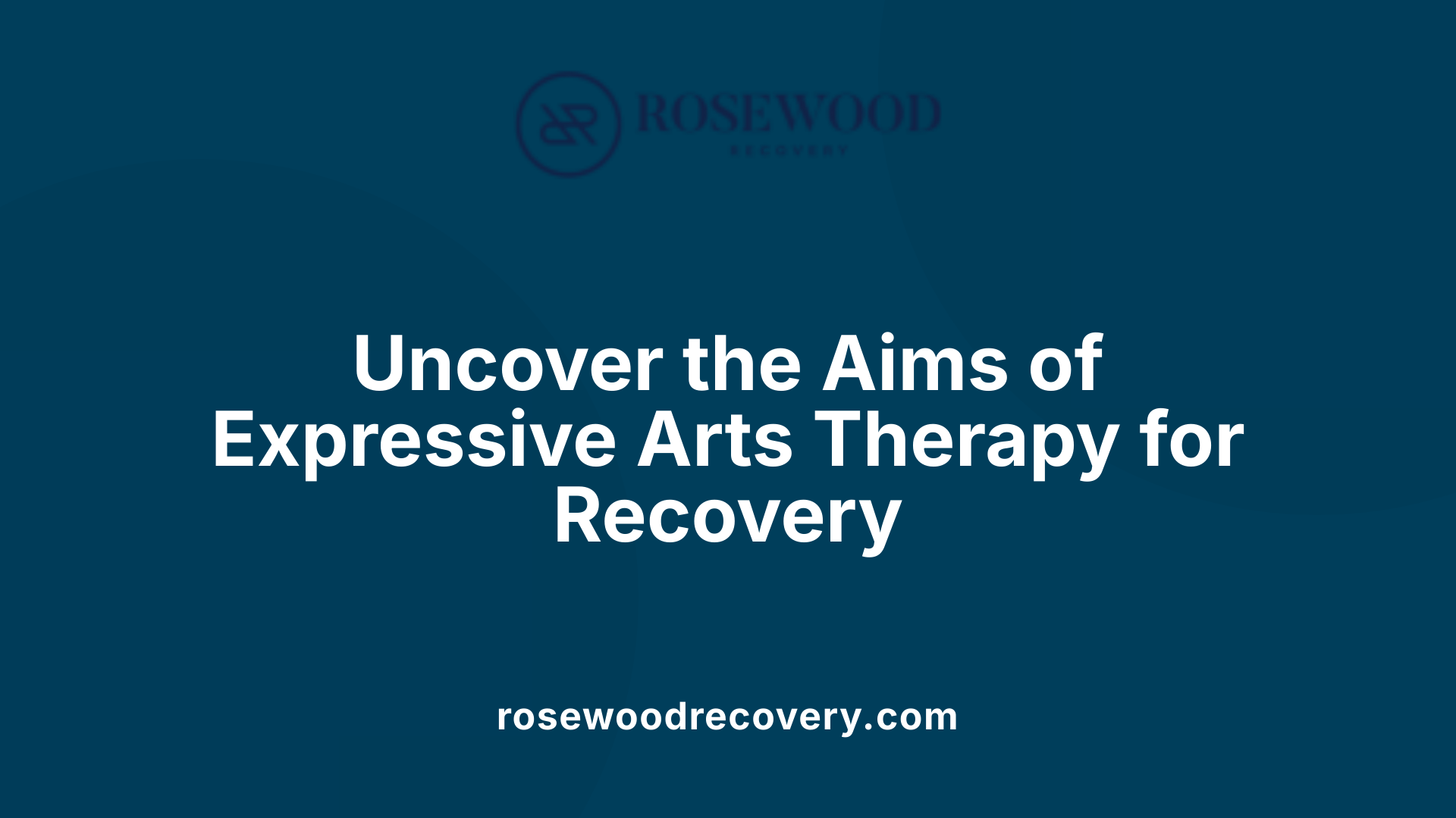 Uncover the Aims of Expressive Arts Therapy for Recovery