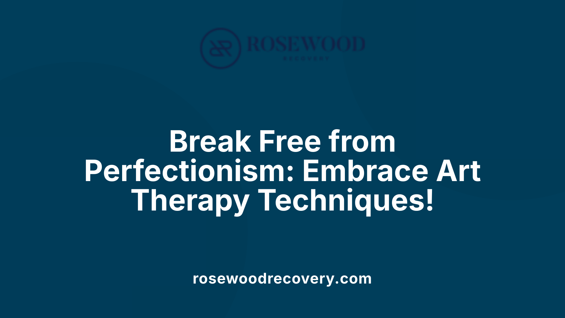 Break Free from Perfectionism: Embrace Art Therapy Techniques!