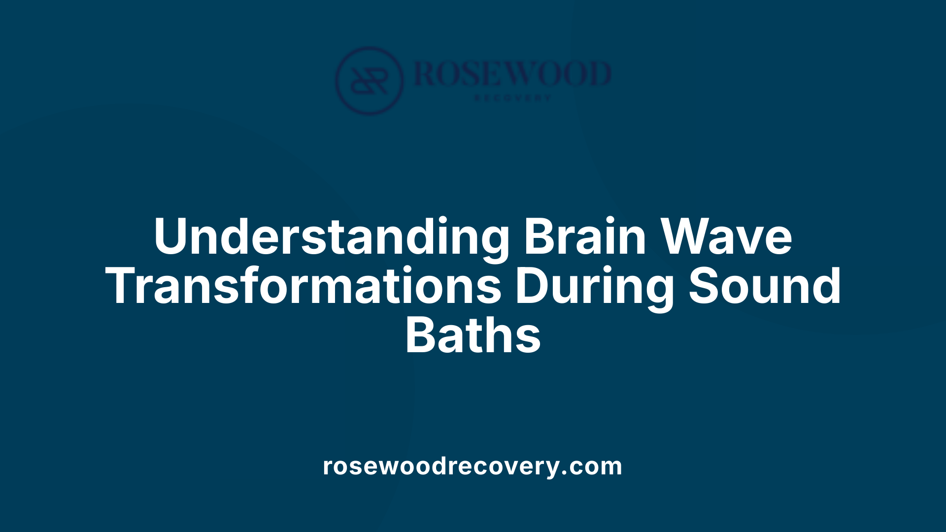Understanding Brain Wave Transformations During Sound Baths