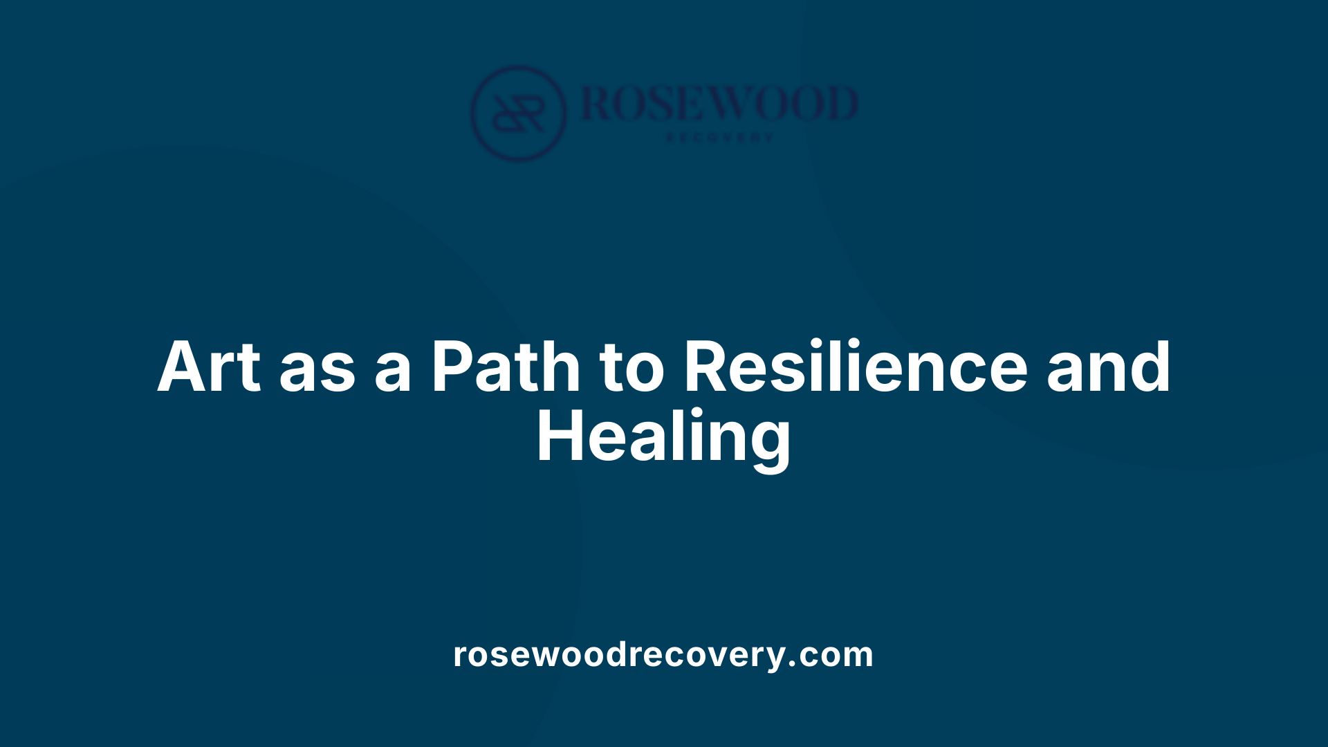 Art as a Path to Resilience and Healing