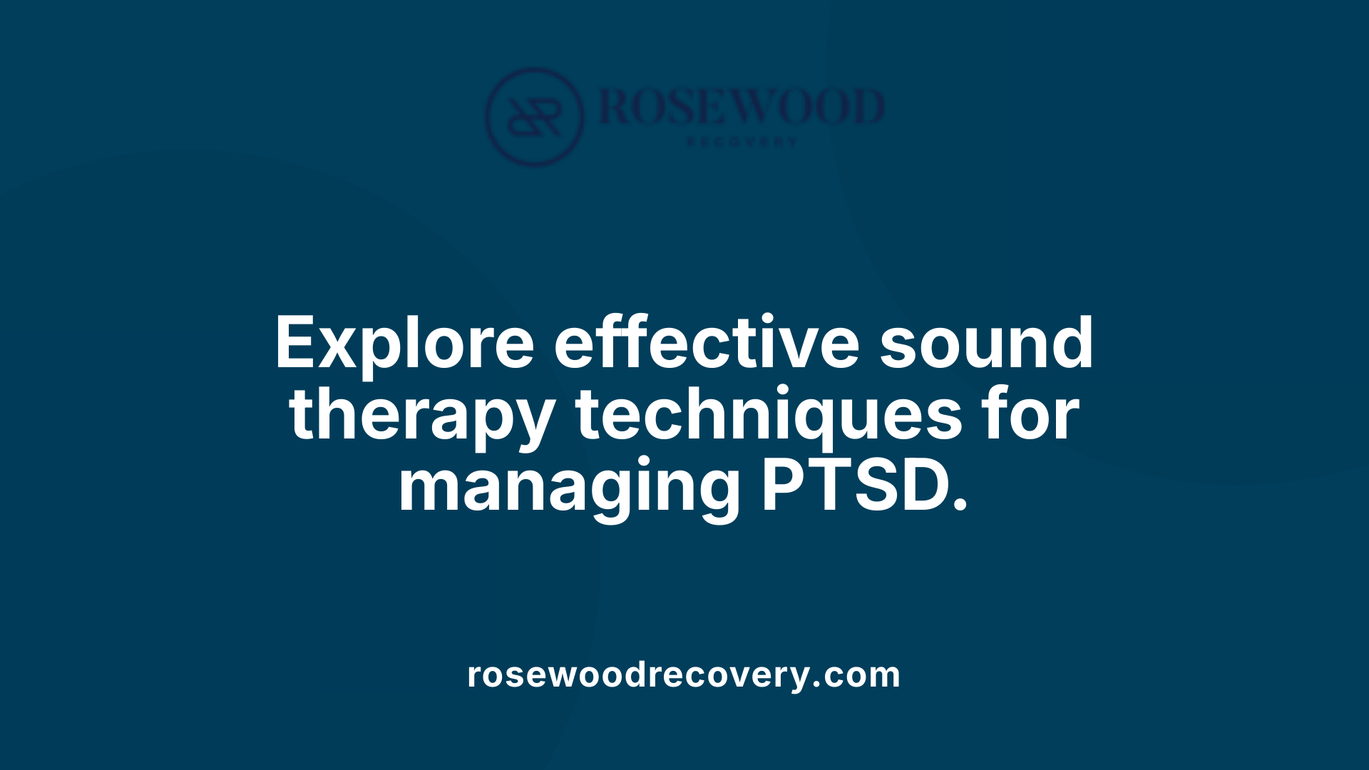 Explore effective sound therapy techniques for managing PTSD.