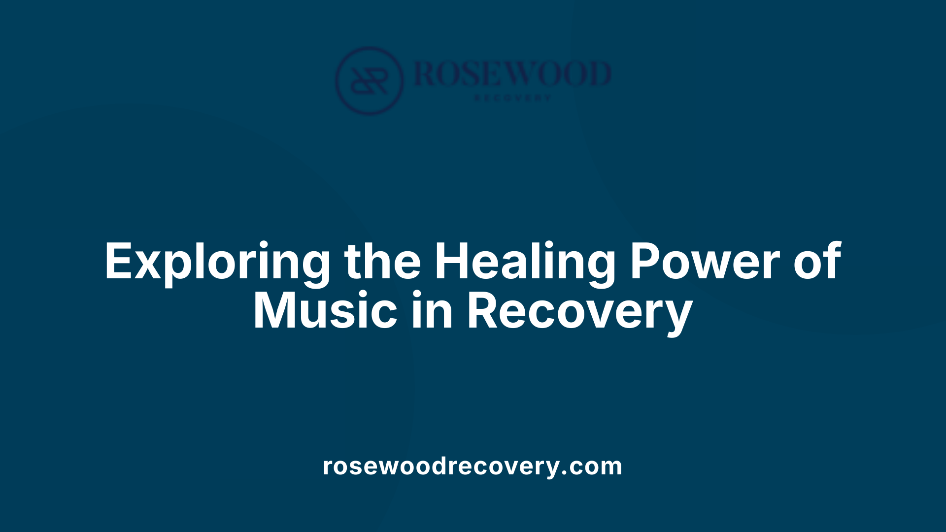 Exploring the Healing Power of Music in Recovery