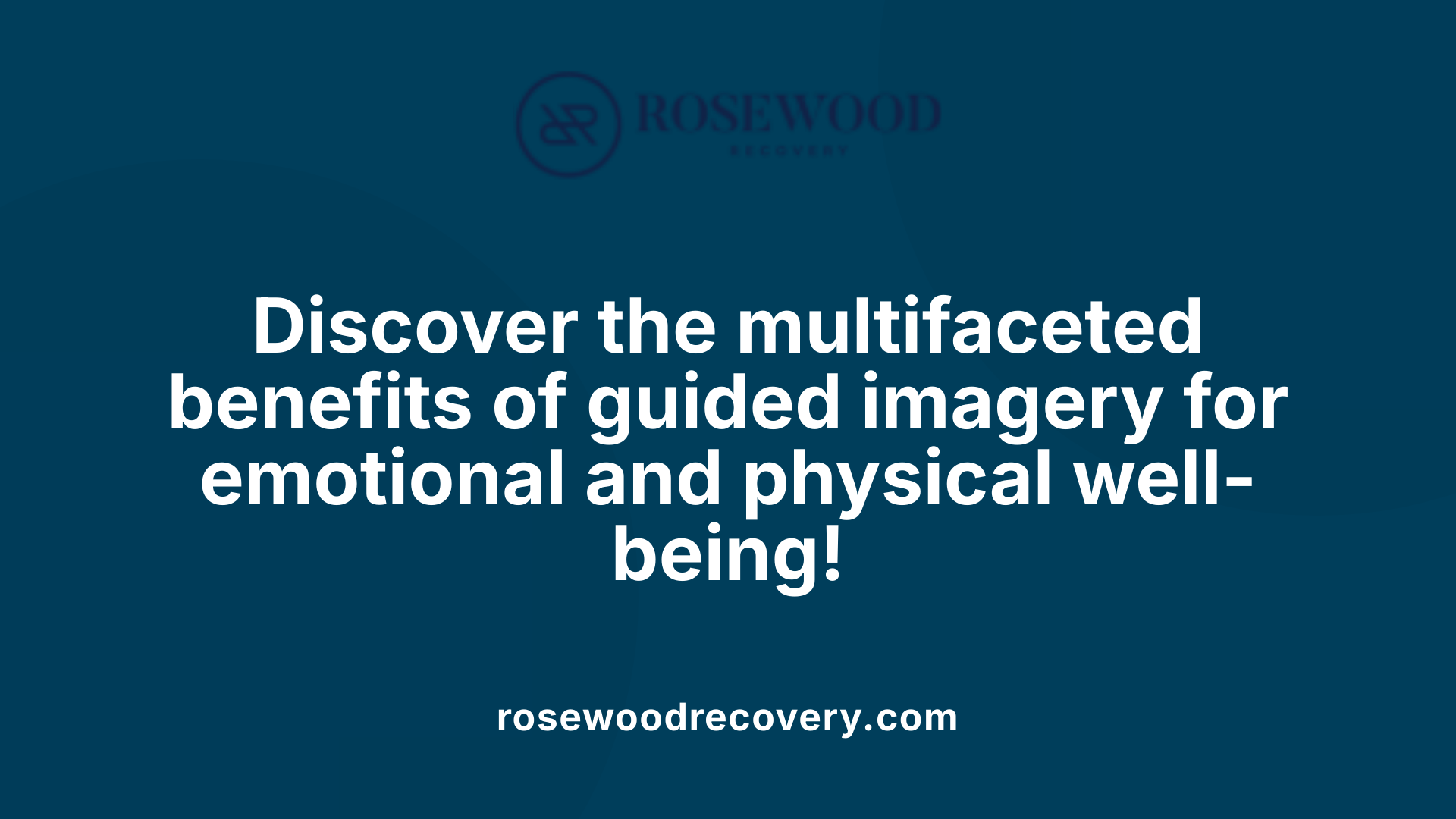 Discover the multifaceted benefits of guided imagery for emotional and physical well-being!