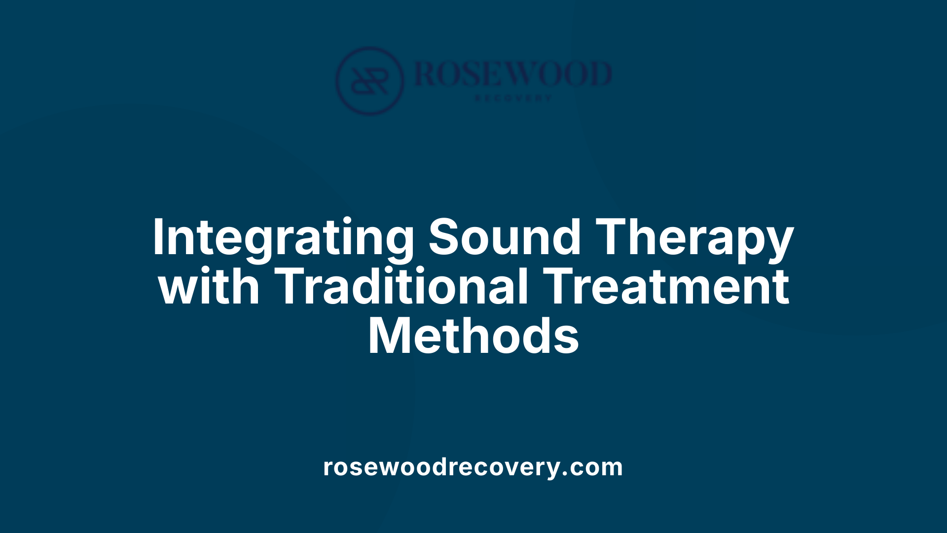 Integrating Sound Therapy with Traditional Treatment Methods