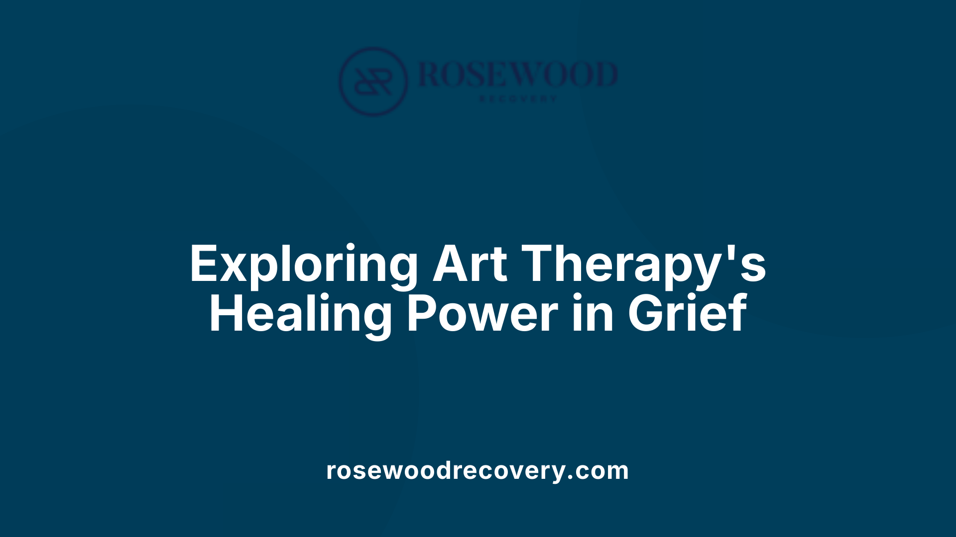 Exploring Art Therapy's Healing Power in Grief