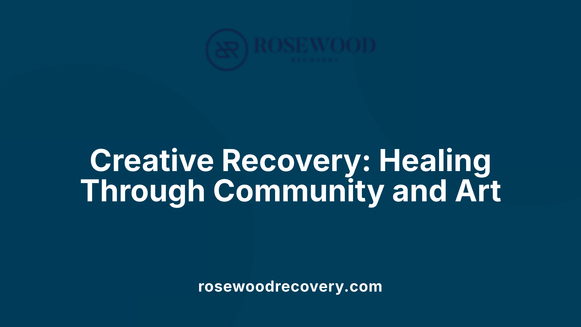 Creative Recovery: Healing Through Community and Art